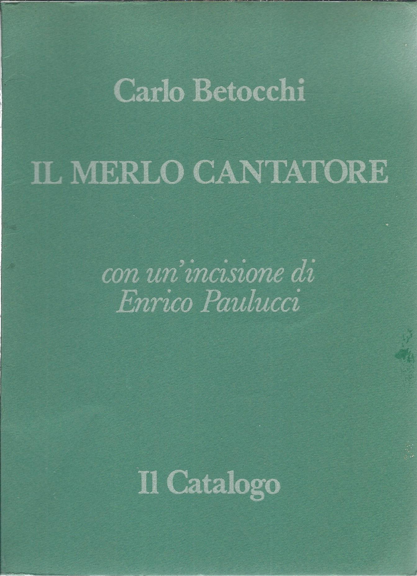 IL MERLO CANTATORE - CON UN'INCISIONE DI ENRICO PAULUCCI