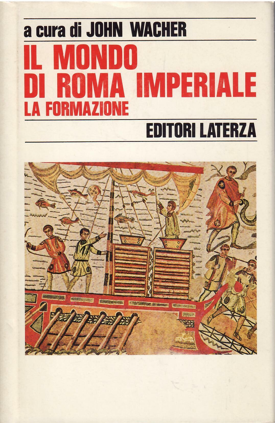 IL MONDO DI ROMA IMPERIALE - I - LA FORMAZIONE