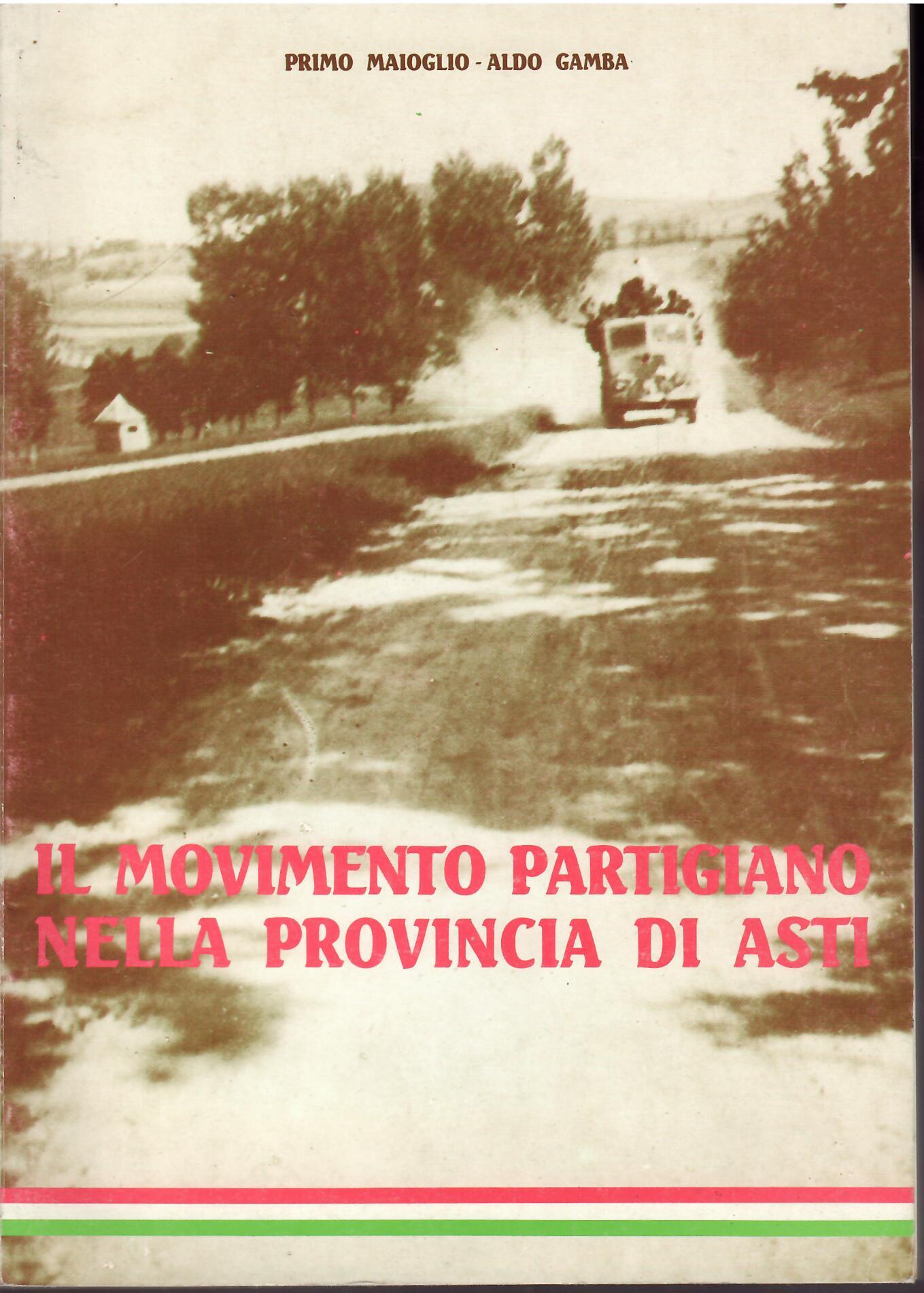IL MOVIMENTO PARTIGIANO NELLA PROVINCIA DI ASTI