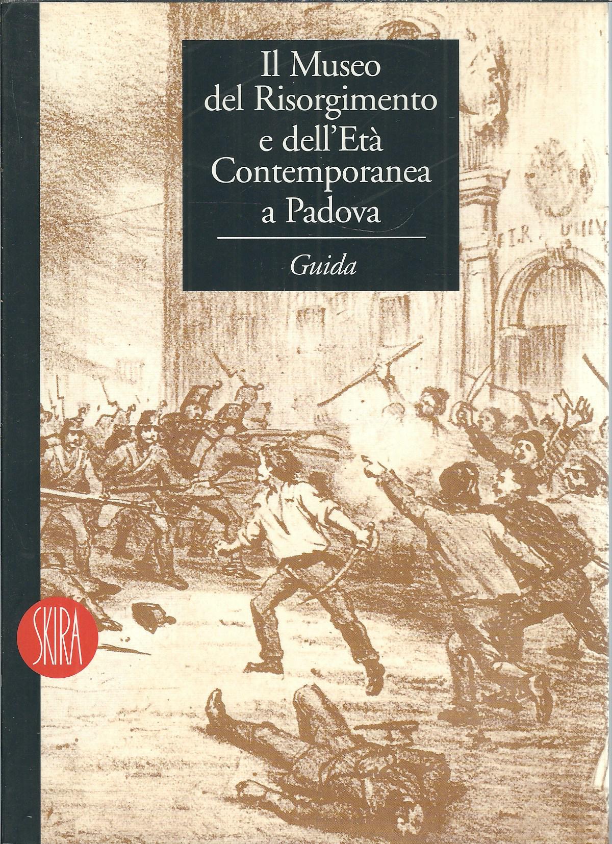 IL MUSEO DEL RISORGIMENTO E DELL'ETA' CONTEMPORANEA A PADOVA - …