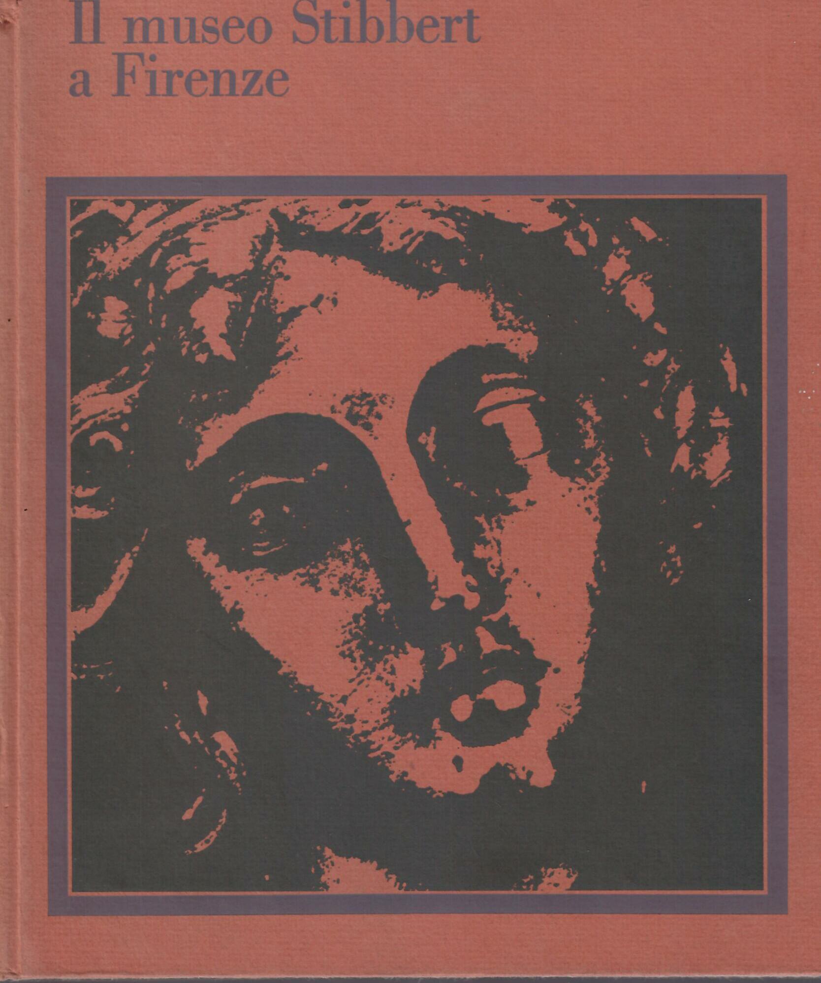 IL MUSEO STIBBERT A FIRENZE - VOLUME SECONDO: TAVOLE