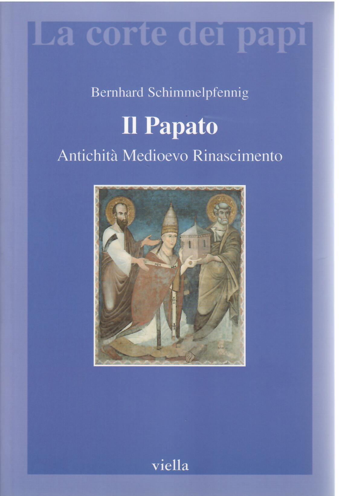 IL PAPATO - ANTICHITA', MEDIEVO, RINASCIMENTO
