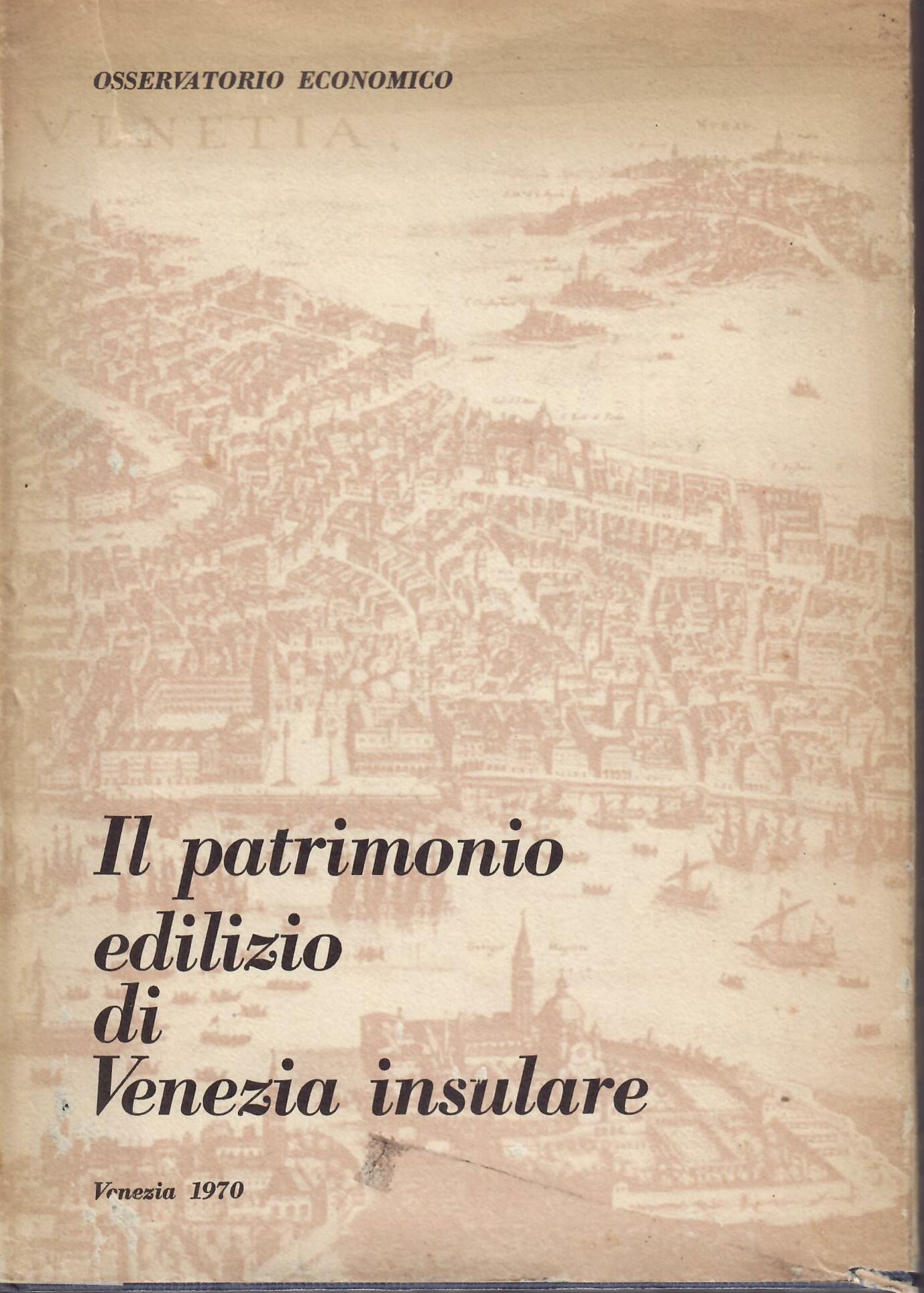 IL PATRIMONIO EDILIZIO DI VENEZIA INSULARE
