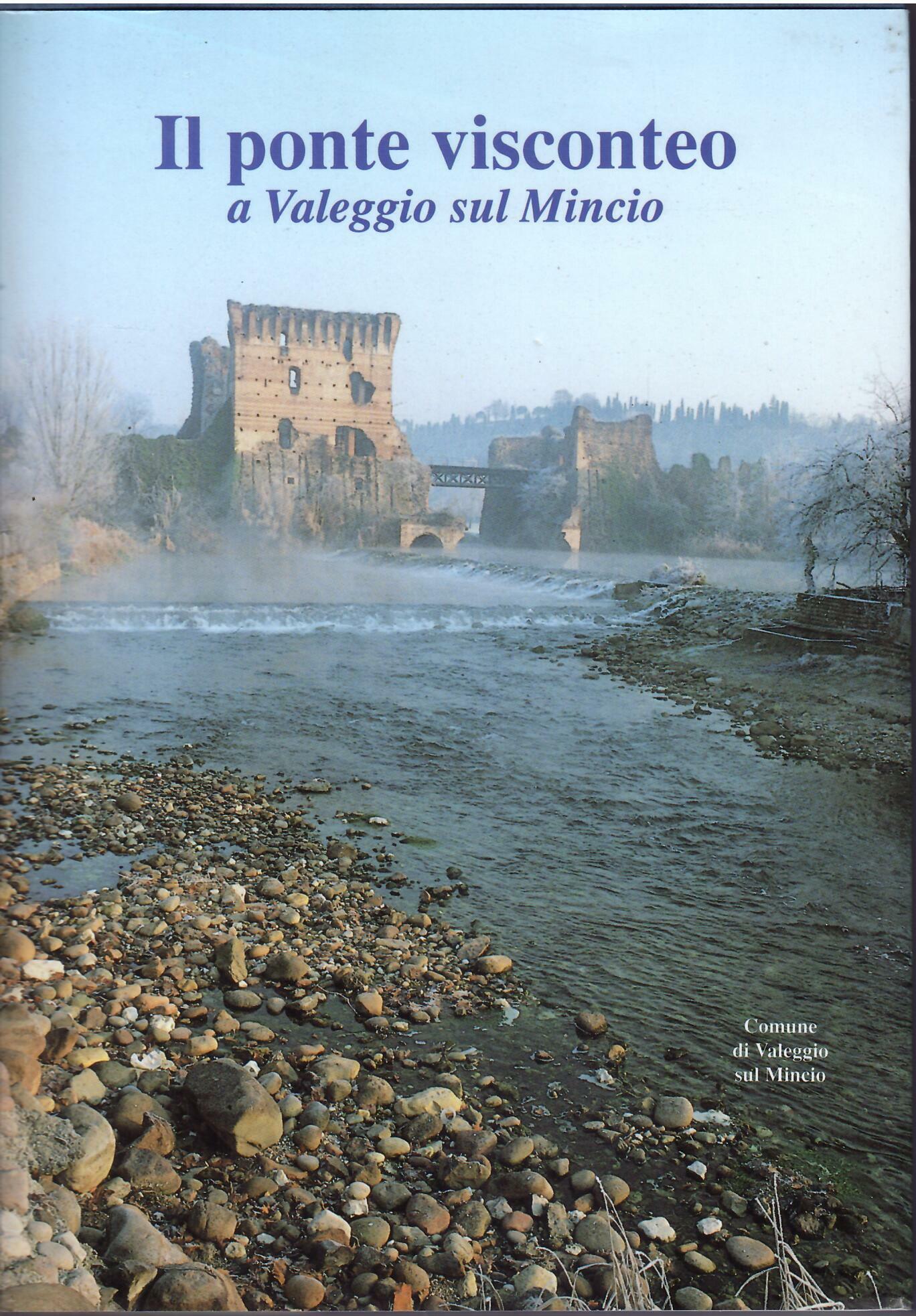 IL PONTE VISCONTEO A VALEGGIO SUL MINCIO