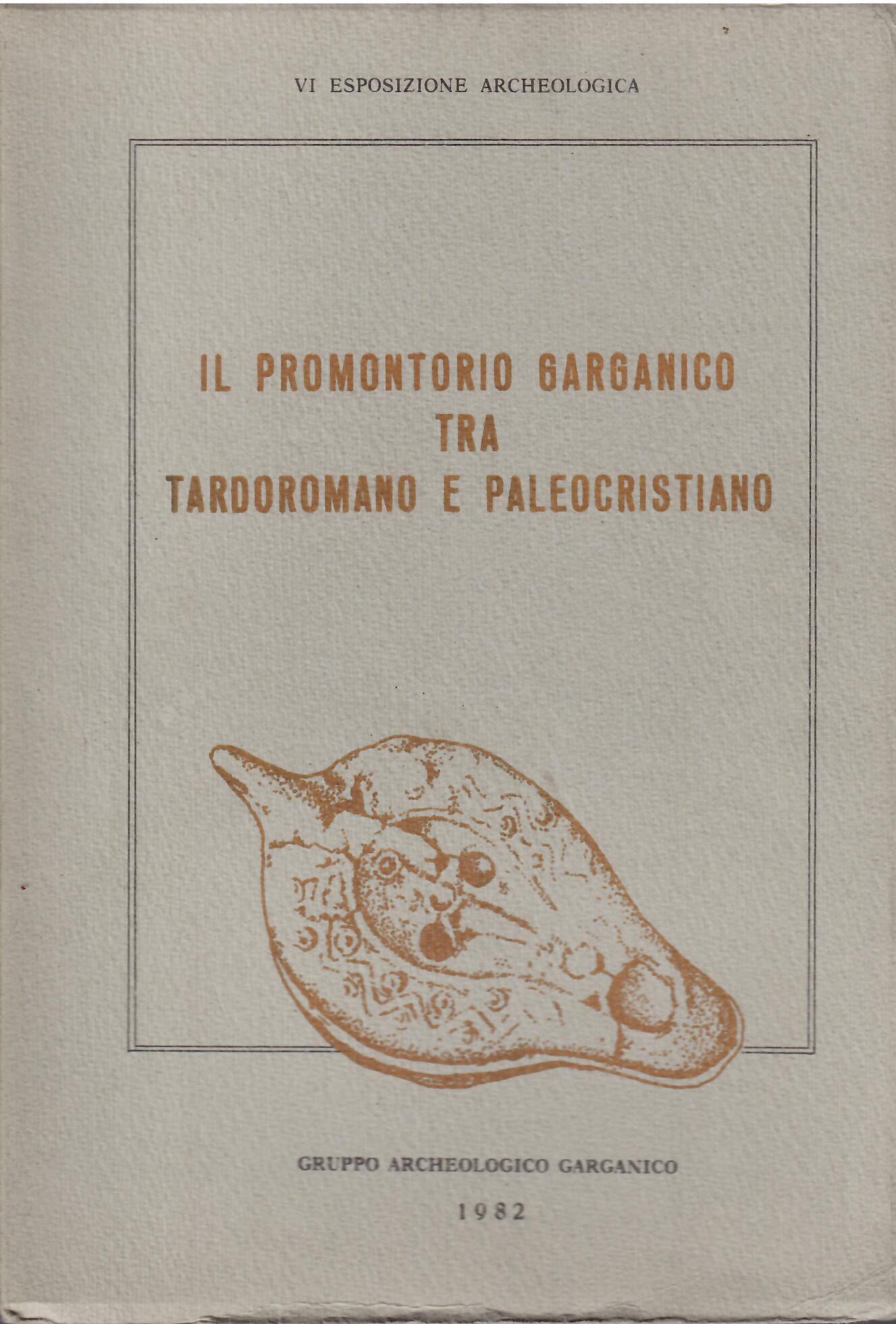 IL PROMONTORIO GARGANICO TRA TARDOROMANO E PALEOCRISTIANO