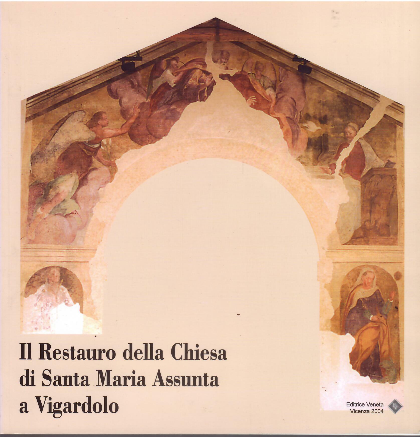 IL RESTAURO DELLA CHIESA DI SANTA MARIA ASSUNTA A VIGARDOLO
