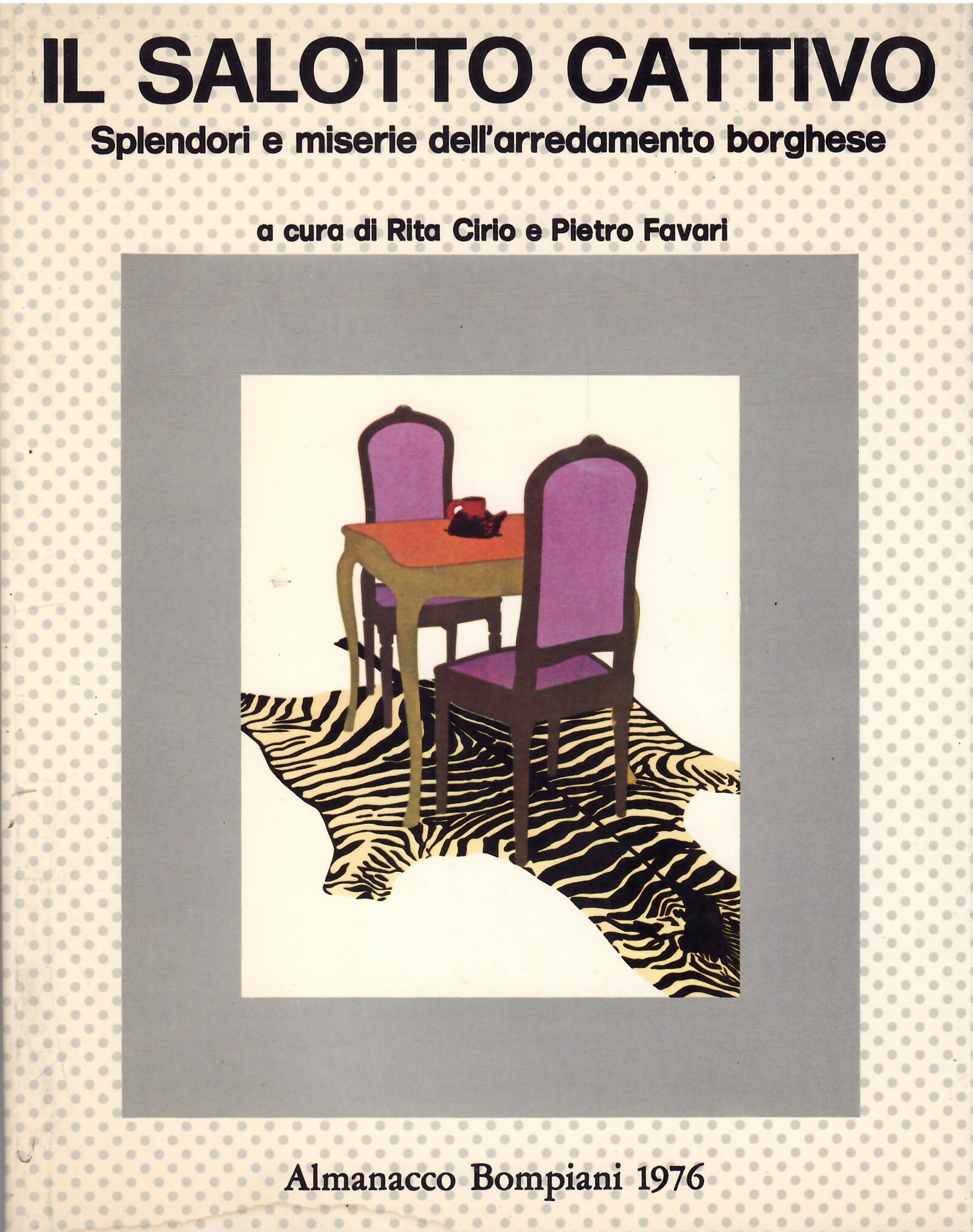 IL SALOTTO CATTIVO - SPLENDORI E MISERIE DELL'ARREDAMENTO BORGHESE