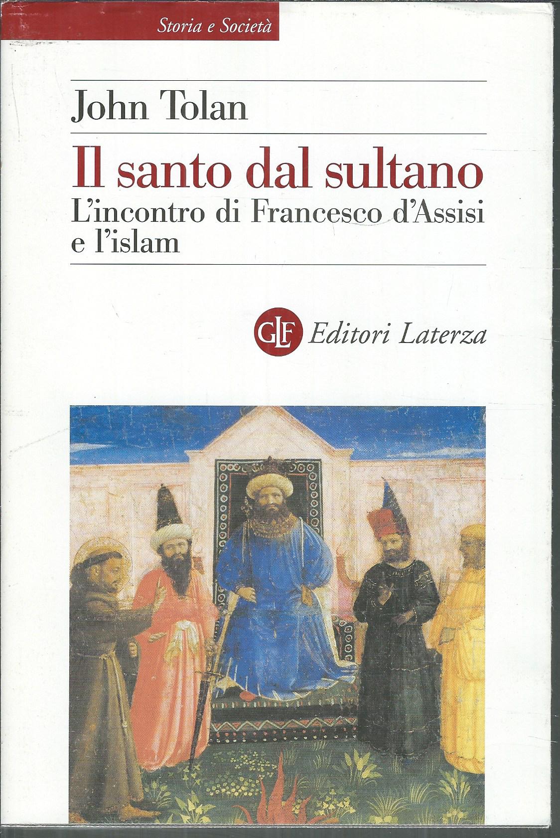 IL SANTO DAL SULTANO . L'INCONTRO DI FRANCESCO D'ASSISI E …