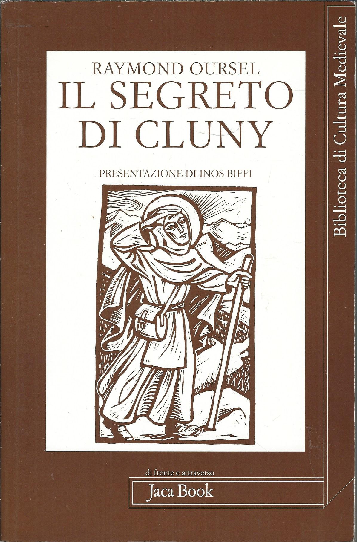 IL SEGRETO DI CLUNY - VITA DEI SANTI ABATI DI …