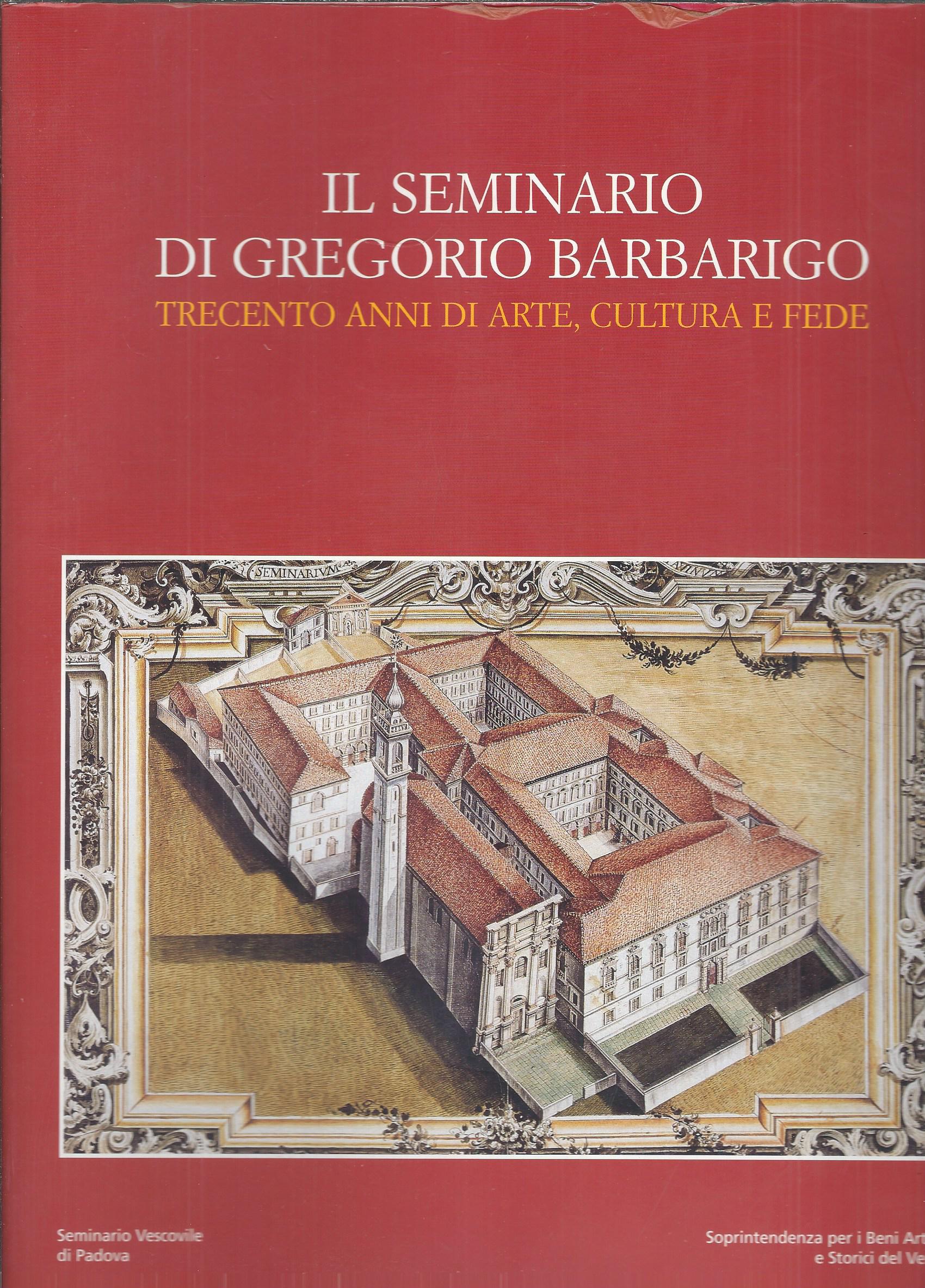 IL SEMINARIO DI GREGORIO BARBARIGO - TRECENTO ANNI DI ARTE, …