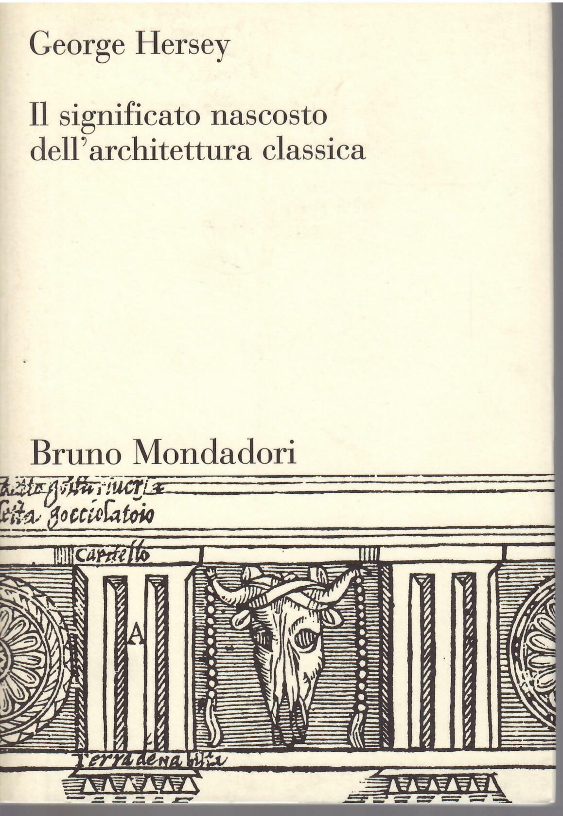 IL SIGNIFICATO NASCOSTO DELL'ARCHITETTURA CLASSICA - SPECULAZIONI SULL'ORNATO ARCHITETTONICO DA …