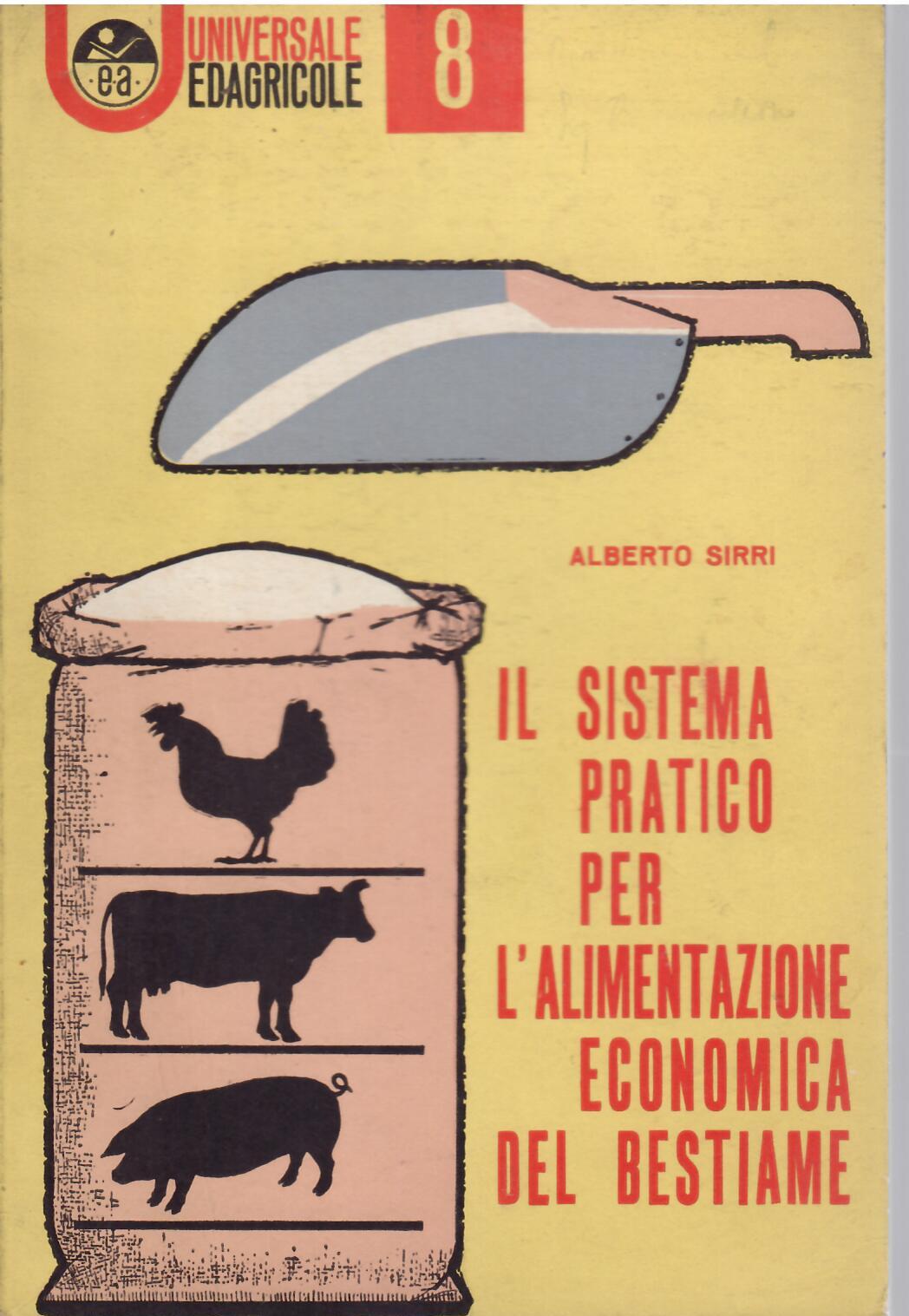 IL SISTEMA PRATICO PER L'ALIMENTAZIONE ECONOMICA DEL BESTIAME