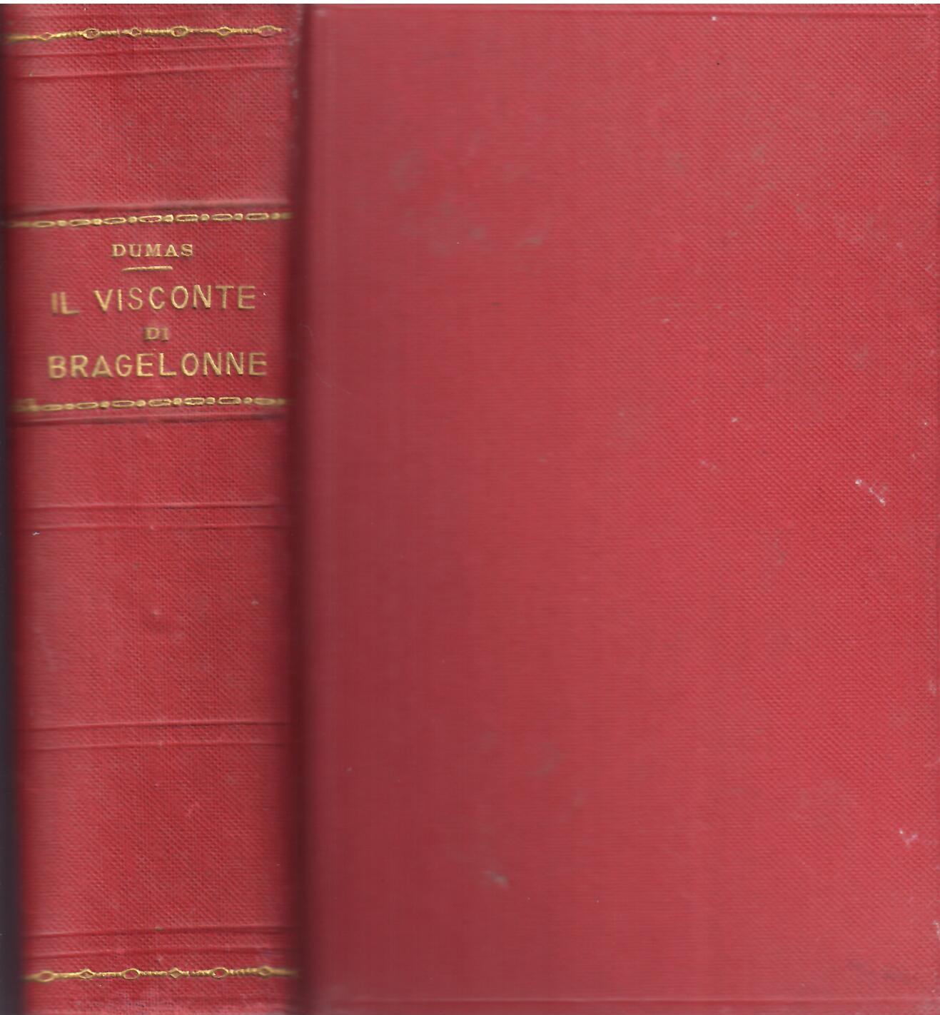 IL VISCONTE DI BRAGELONNE - DUE VOLUMI RILEGATI ASSIEME