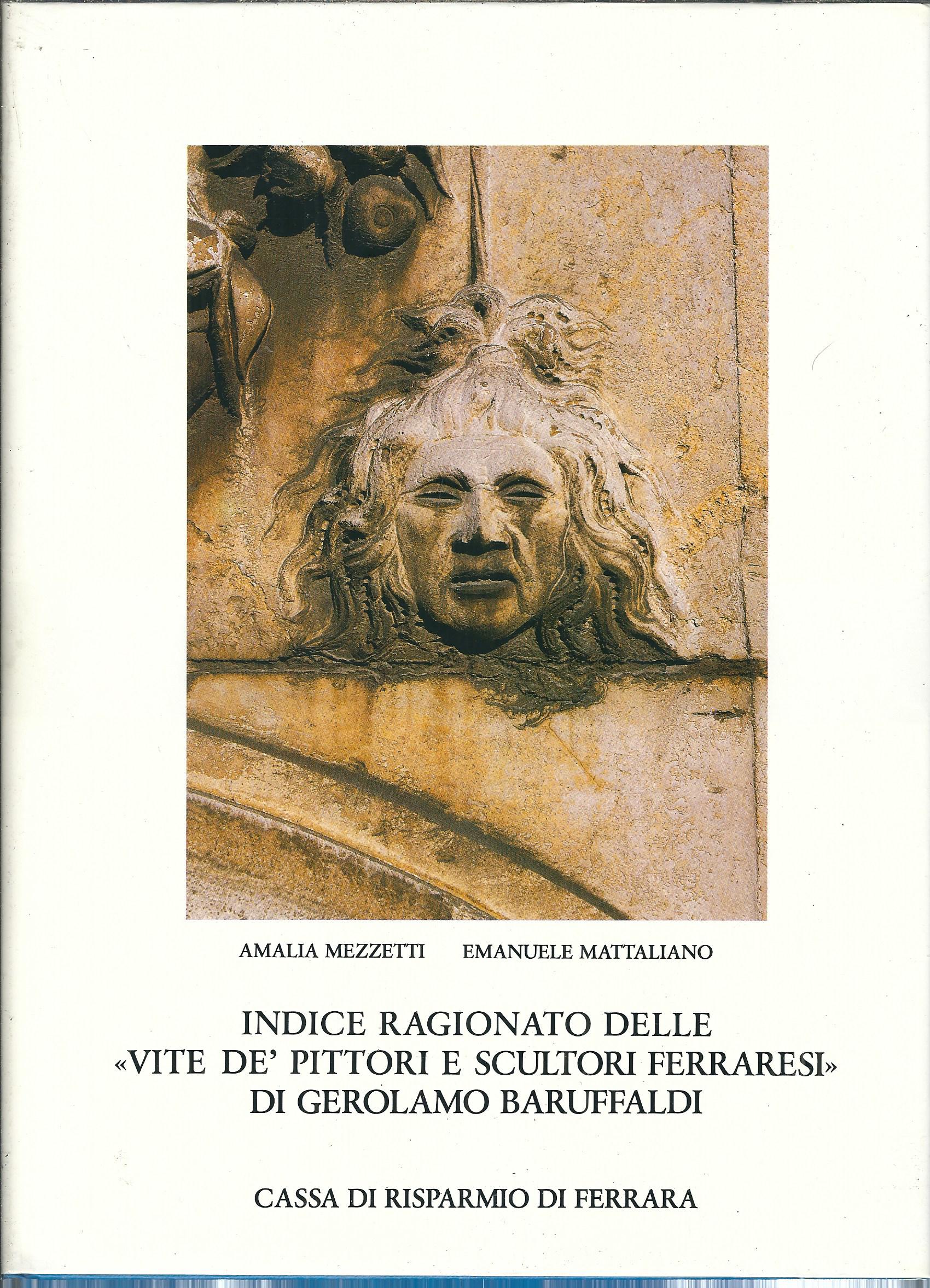 INDICE RAGIONATO DELLE "VITE DE' PITTORI E SCULTORI FERRARESI" DI …