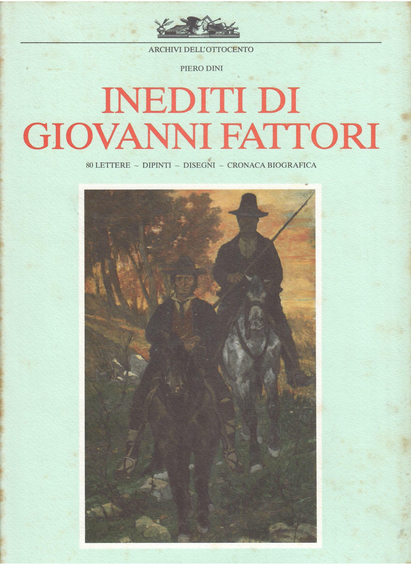 INEDITI DI GIOVANNI FATTORI - LETTERE, DIPINTI E DISEGNI