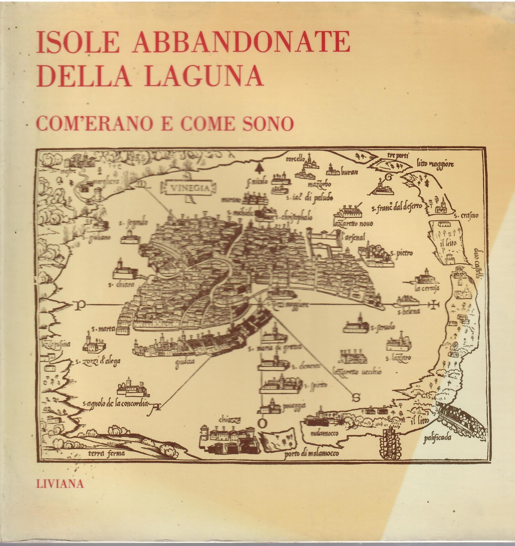ISOLE ABBANDONATE DELLA LAGUNA COM'ERANO E COME SONO