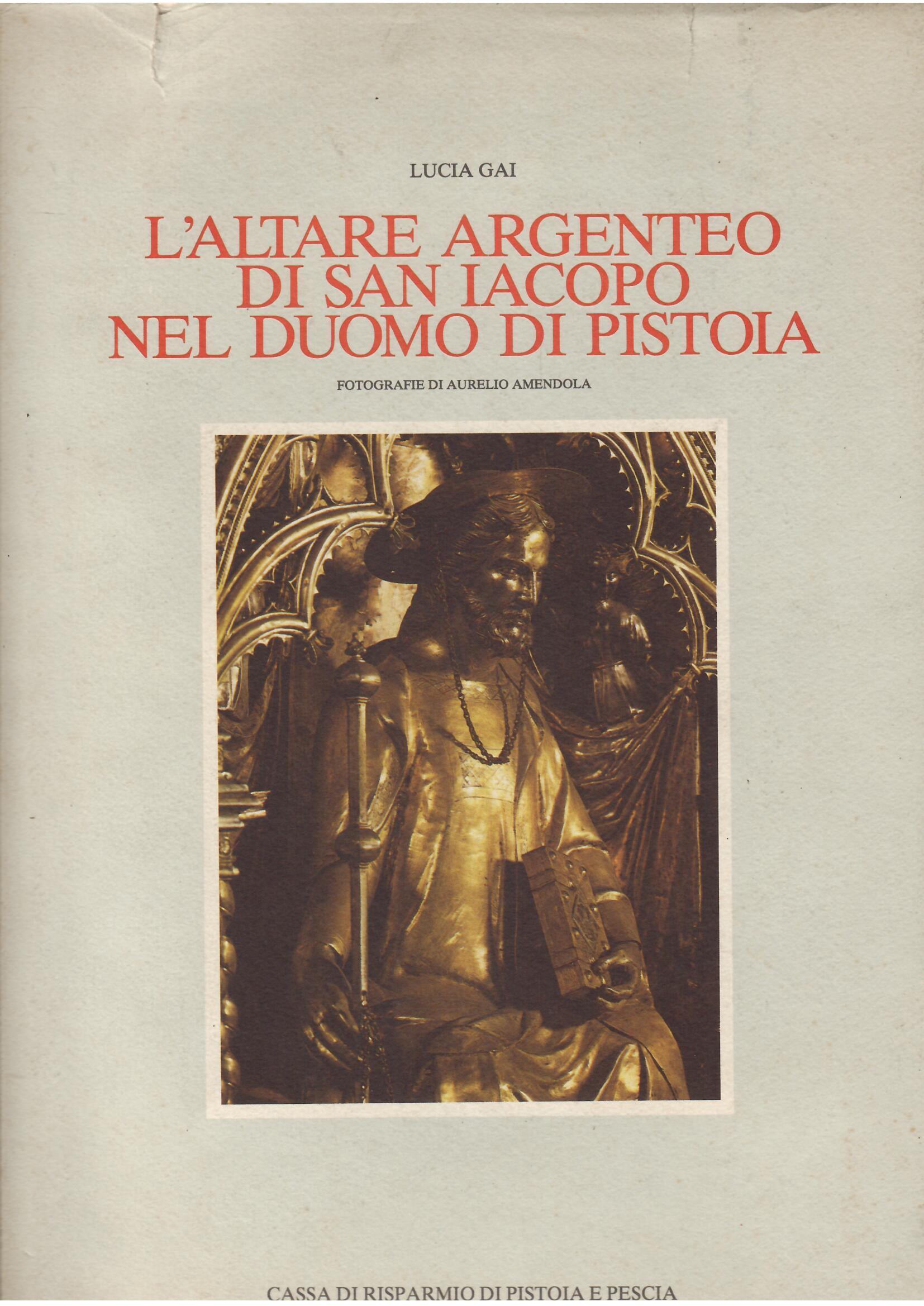 L'ALTARE ARGENTEO DI SAN IACOPO NEL DUOMO DI PISTOIA