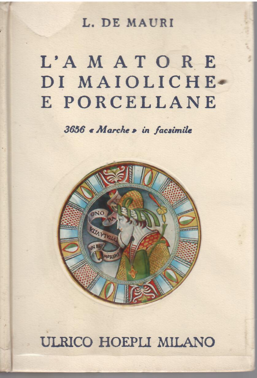 L'AMATORE DI MAIOLICHE E PORCELLANE - 3656 MARCHE IN FACSIMILE