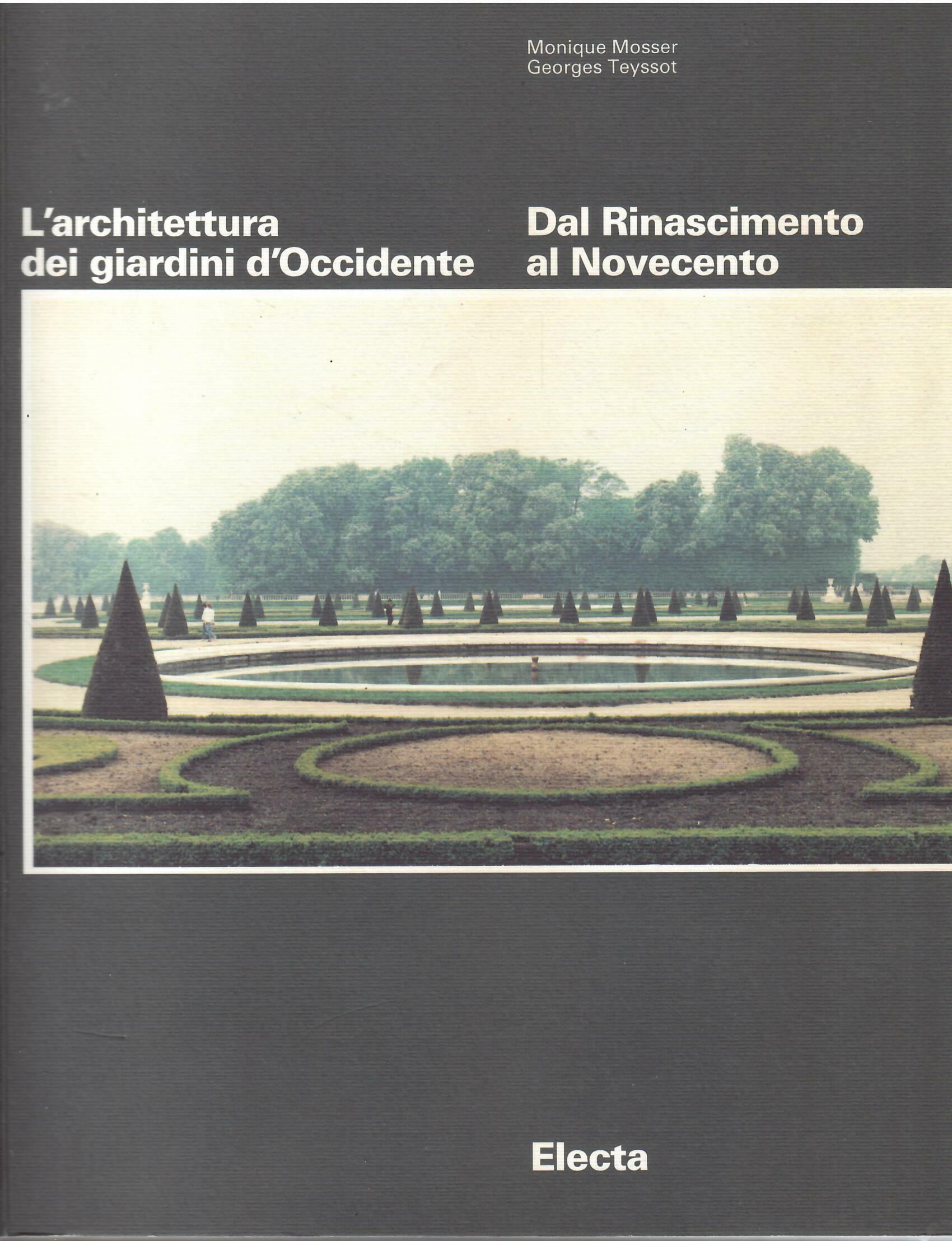 L'ARCHITETTURA DEI GIARDINI D'OCCIDENTE - DAL RINASCIMENTO AL NOVECENTO