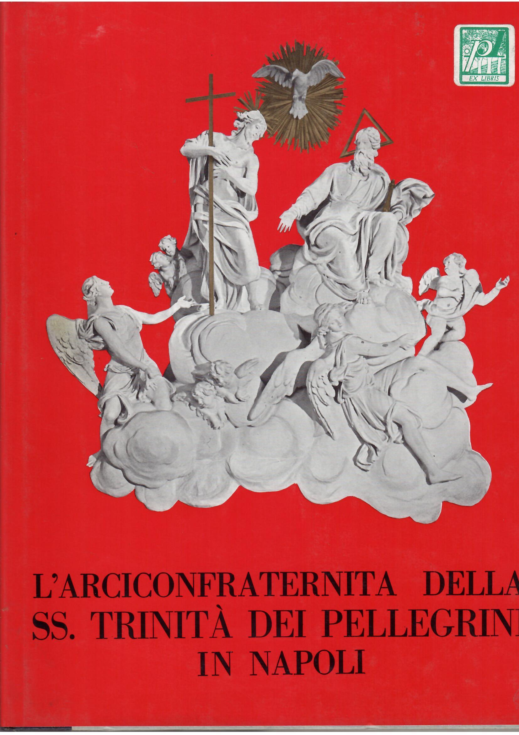 L'ARCICONFRATERNITA' DELLA SS. TRINITA' DEI PELLEGRINI IN NAPOLI