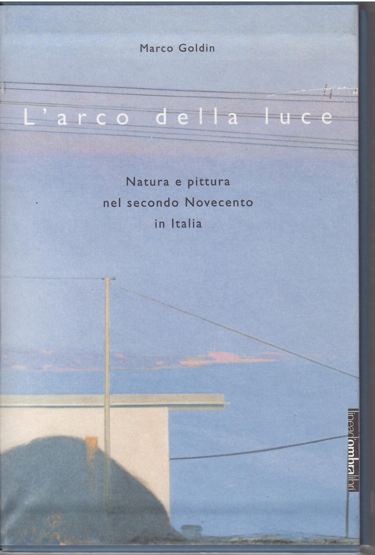L'ARCO DELLA LUCE - NATURA E PITTURA NEL SECONDO NOVECENTO …
