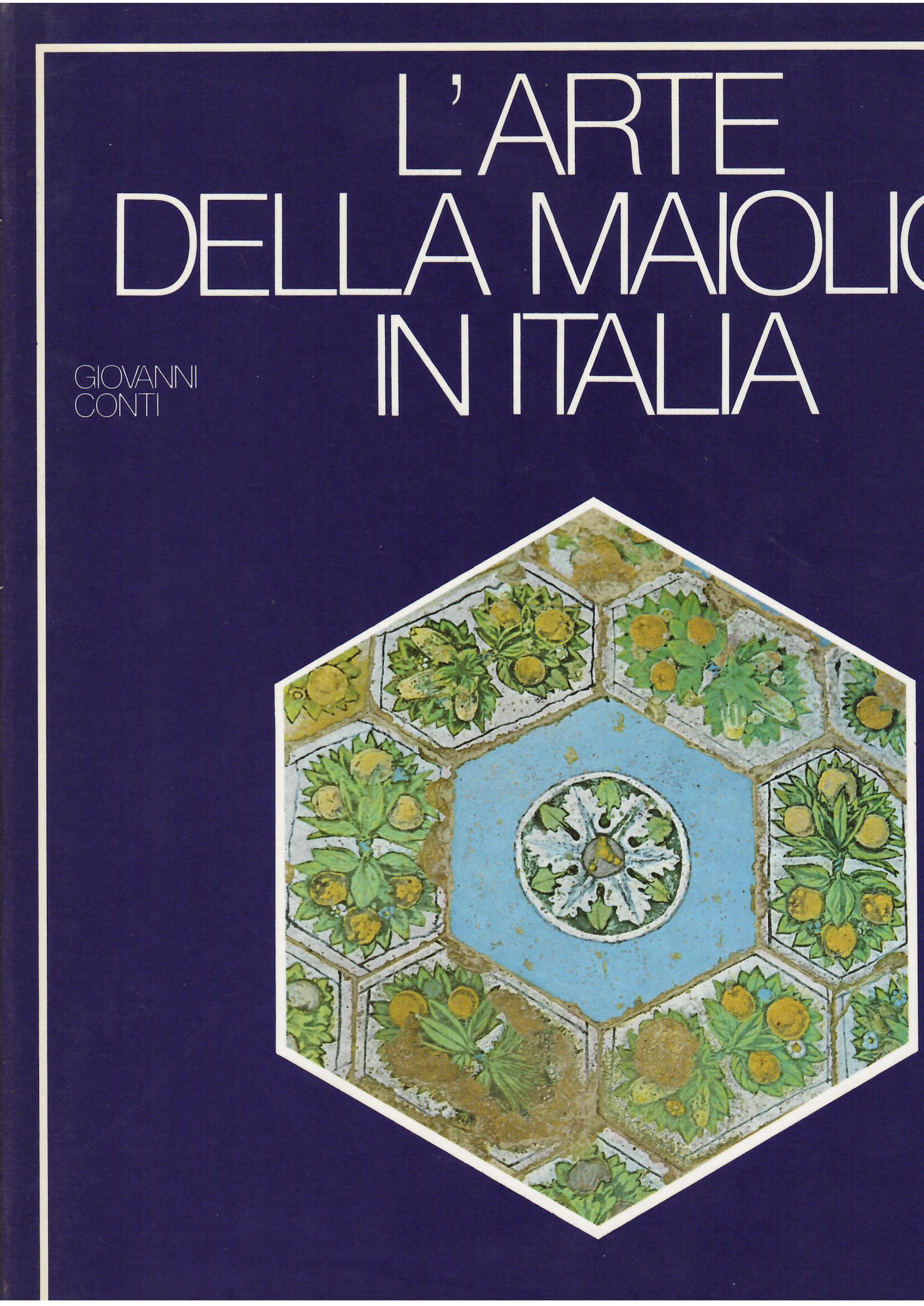 L'ARTE DELLA MAIOLICA IN ITALIA