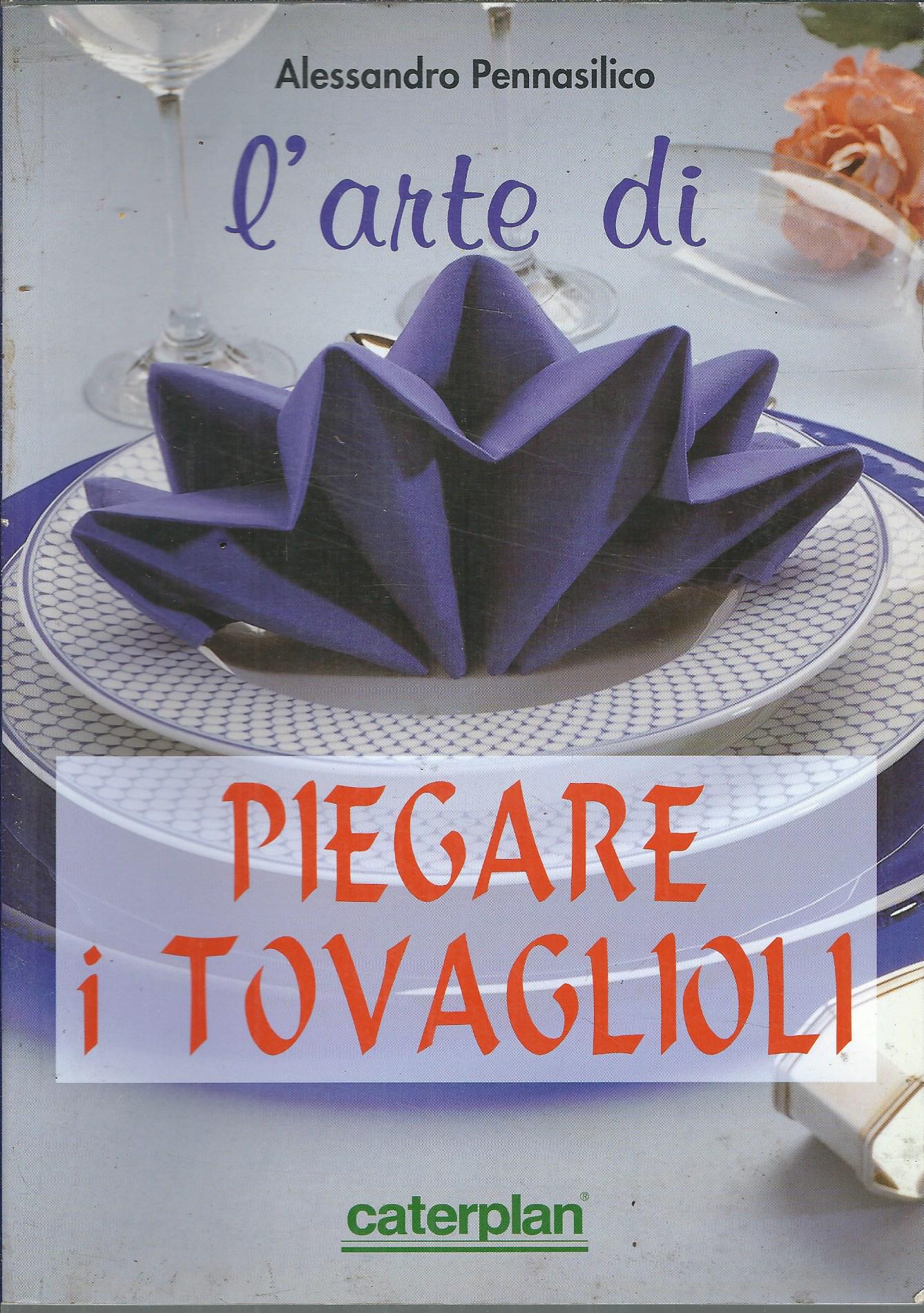 L'ARTE DI PIGARE I TOVAGLIOLI