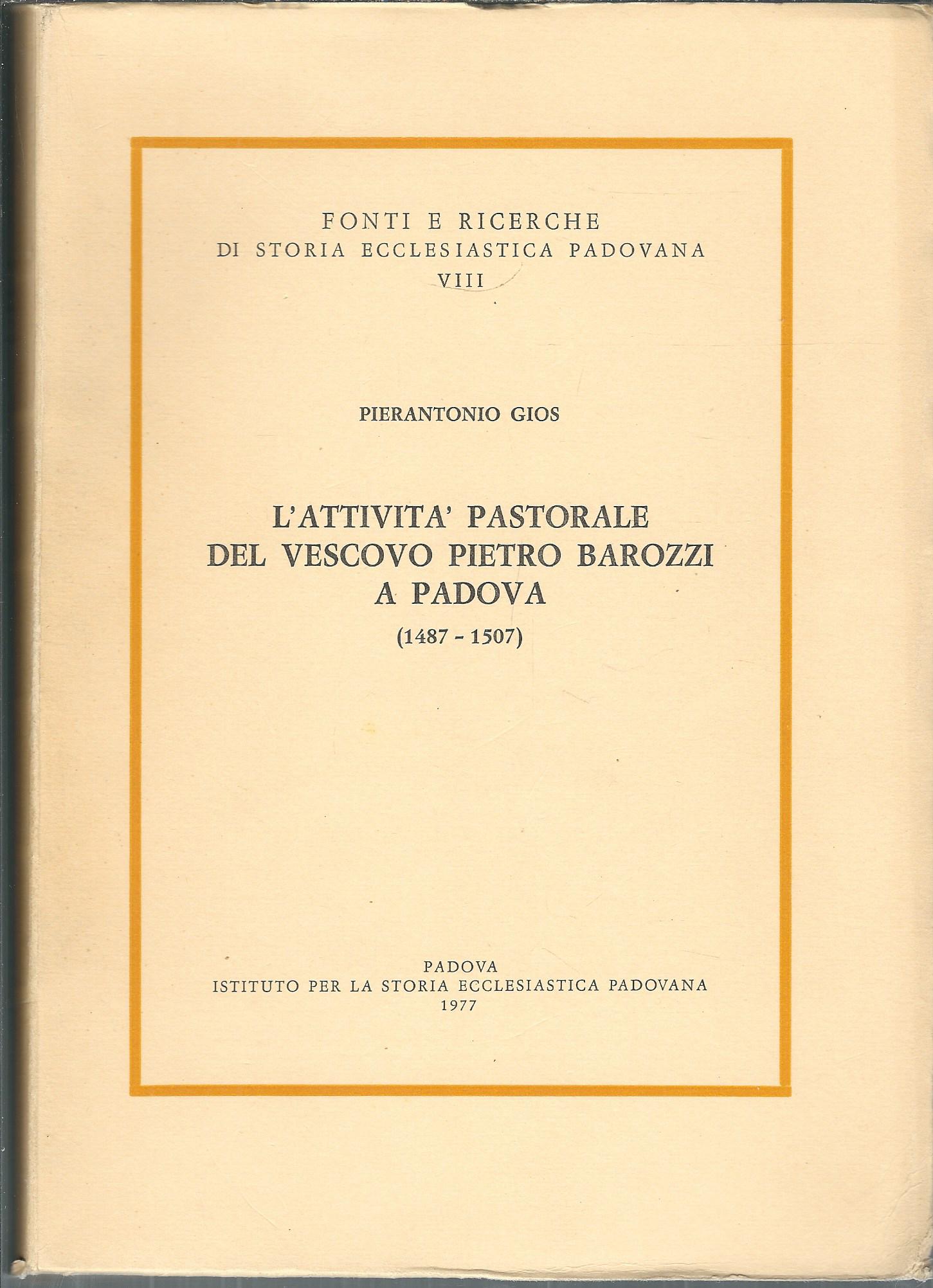 L'ATTIVITA' PASTORALE DEL VESCOVO PIETRO BAROZZI A PADOVA ( 1487 …