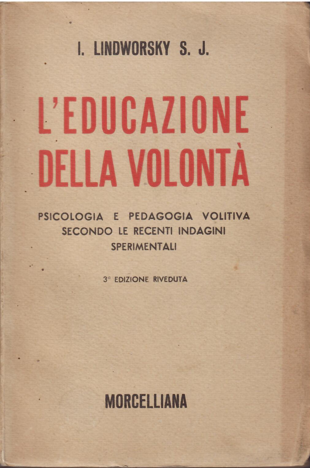 L'EDUCAZIONE DELLA VOLONTA - PSICOLOGIA E PEDAGOGIA VOLITIVA SECONDO LE …