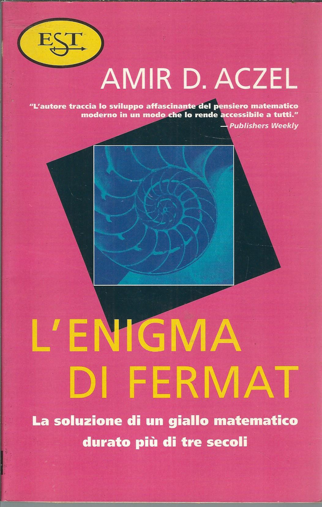 L'ENIGMA DI FERMAT - LA SOLUZIONE DI UN GIALLO MATEMATICO …