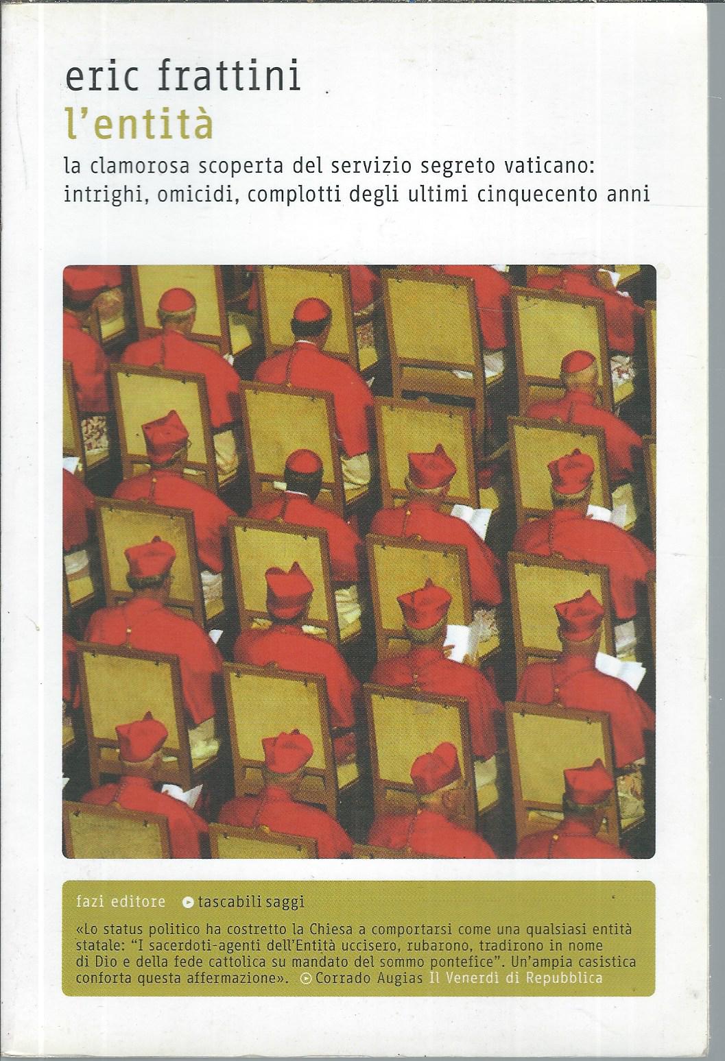 L'ENTITA' - LA CLAMOROSA SCOPERTA DEL SEVIZIO SEGRETO VATICANO: INTRIGHI, …