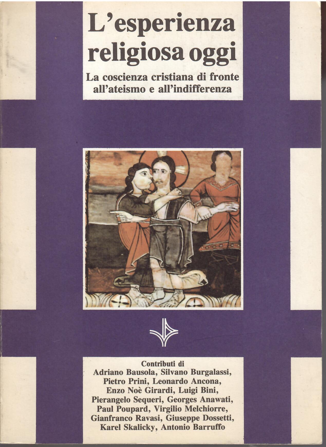 L'ESPERIENZA RELIGIOSA OGGI - LA COSCIENZA CRISTIANA DI FRONTE ALL'ATEISMO …