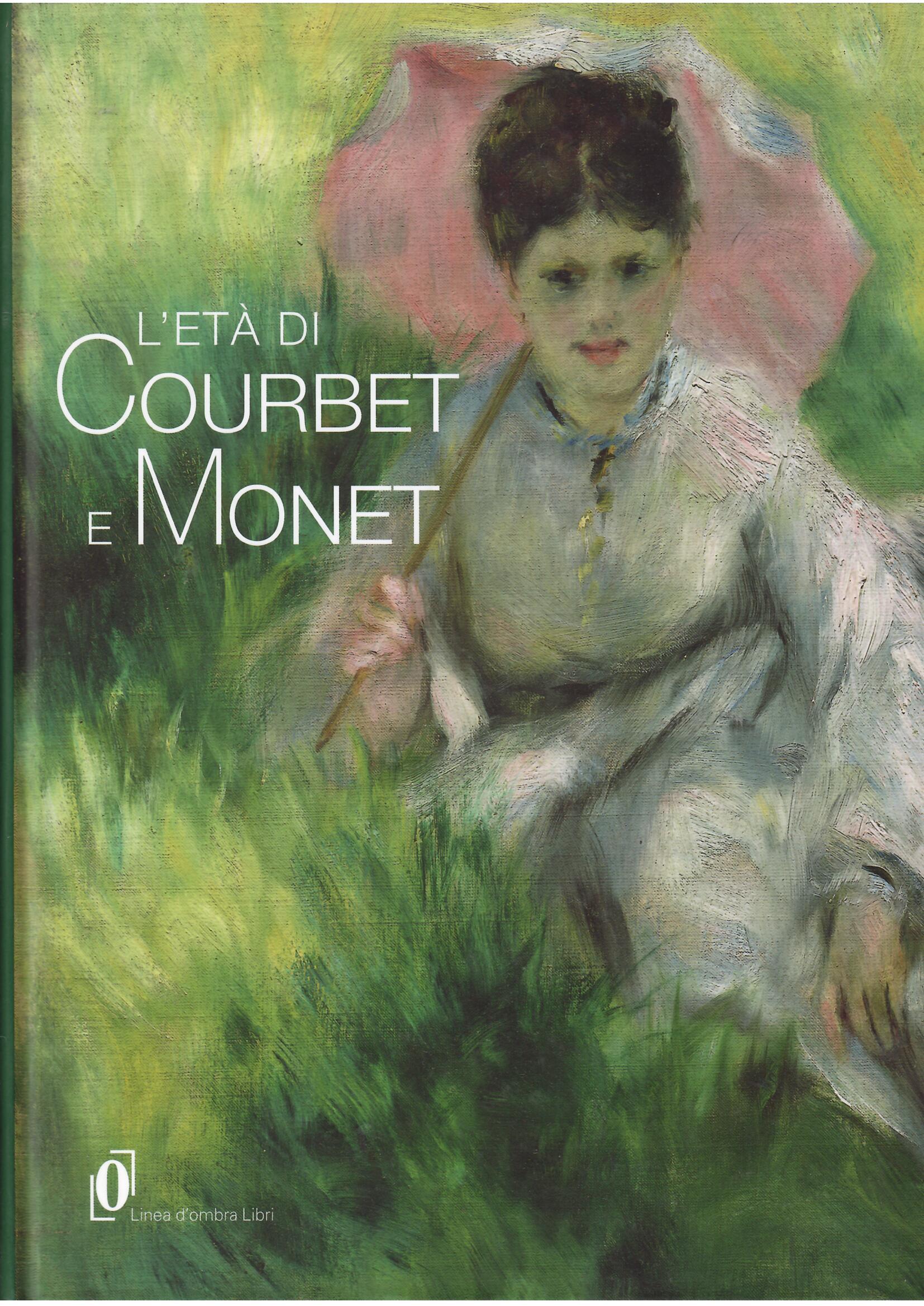 L'ETA' DI COURBET E MONET - LA DIFFUSIONE DEL REALISMO …