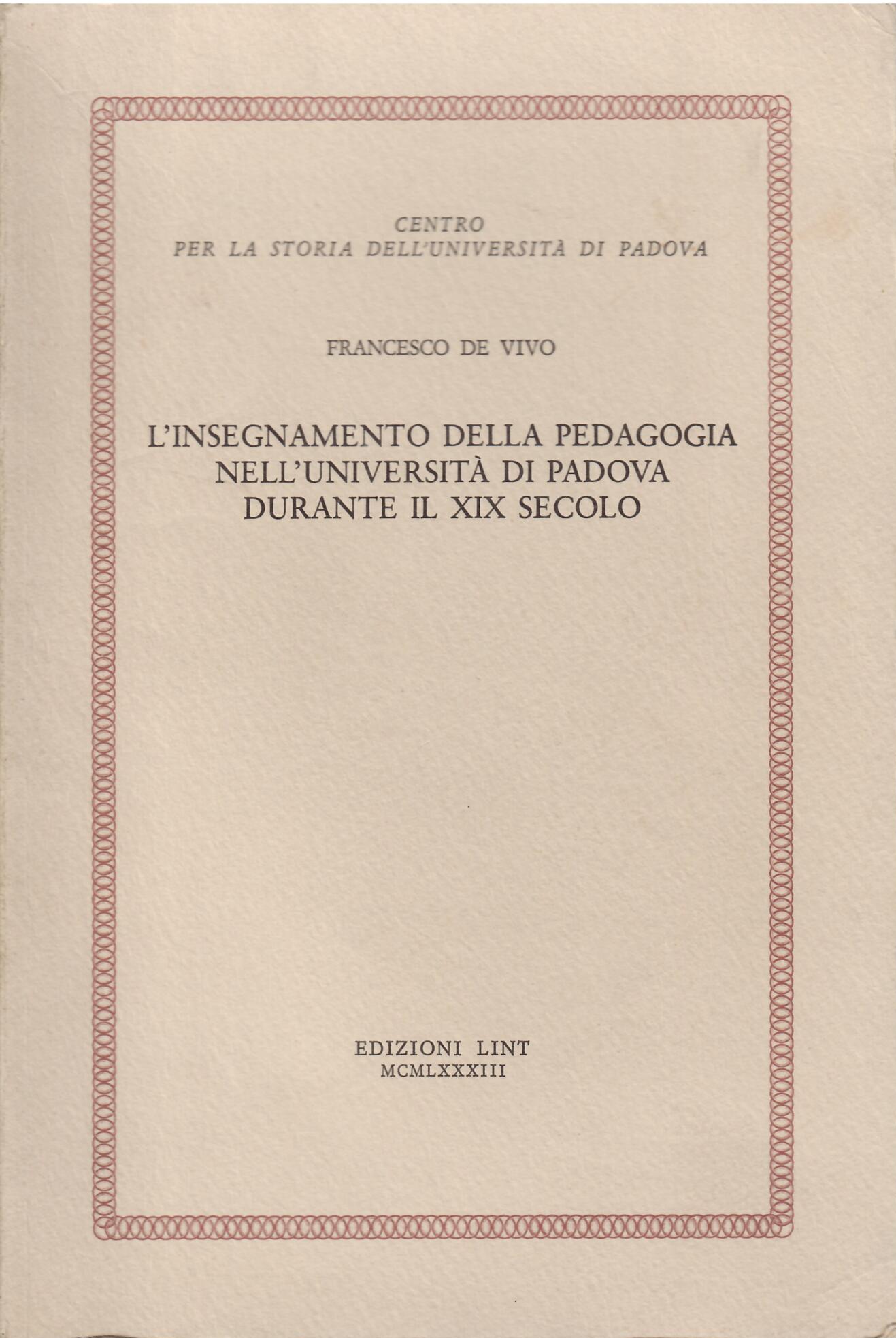 L'INDEGNAMENTO DELLA PEDAGOGIA NELL'UNIVERSITA' DI PADOVA DURANTE IL XIX SECOLO