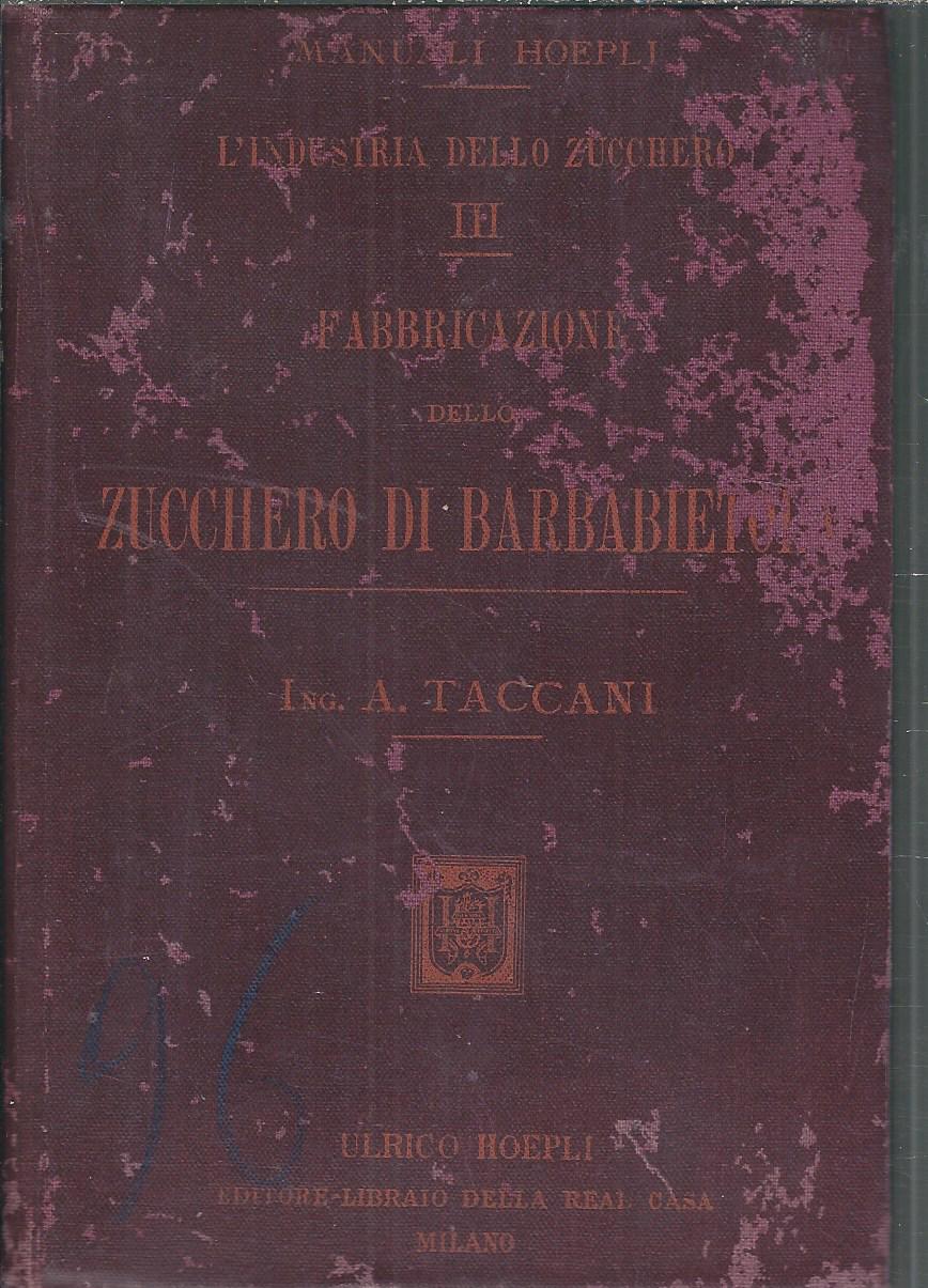 L'INDUSTRIA DELLO ZUCCHERO - III - FABBRICAZIONE DELLO ZUCCHERO DI …
