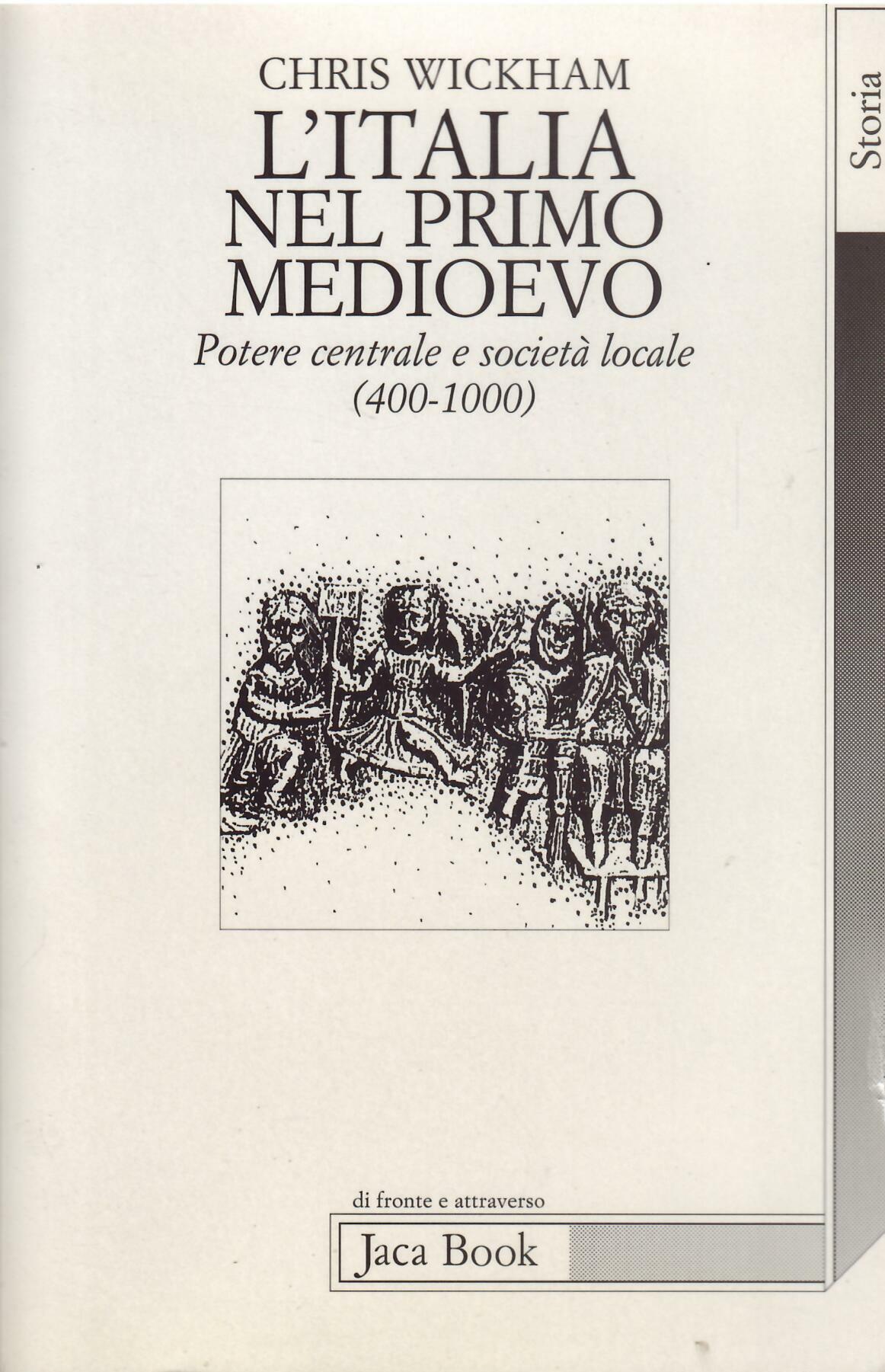 L'ITALIA NEL PRIMO MEDIOEVO - POTERE CENTRALE E SOCIETA' LOCALE …