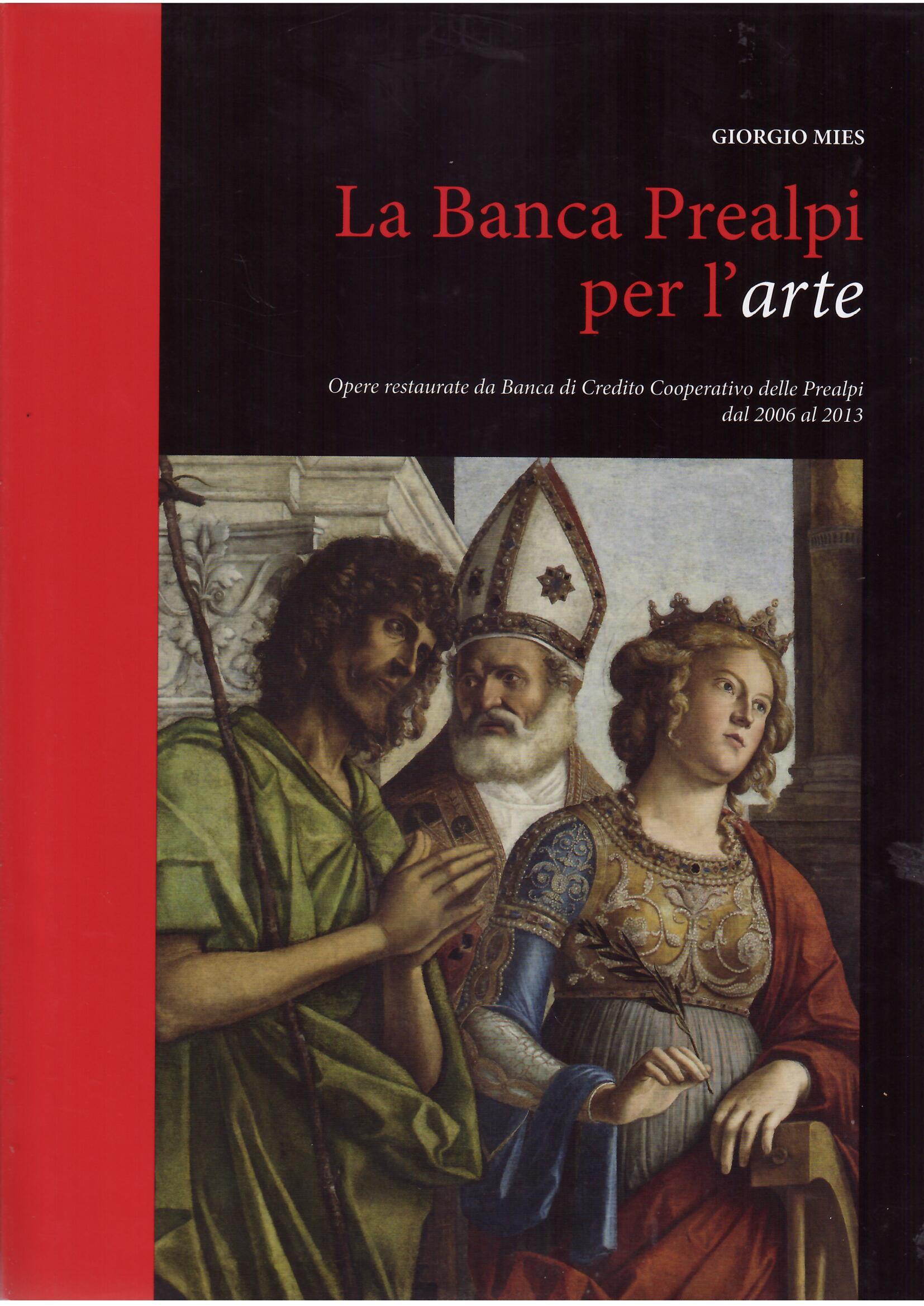 LA BANCA PREALPI PER L'ARTE . OPERE RESTAURATE DALLA BANCA …