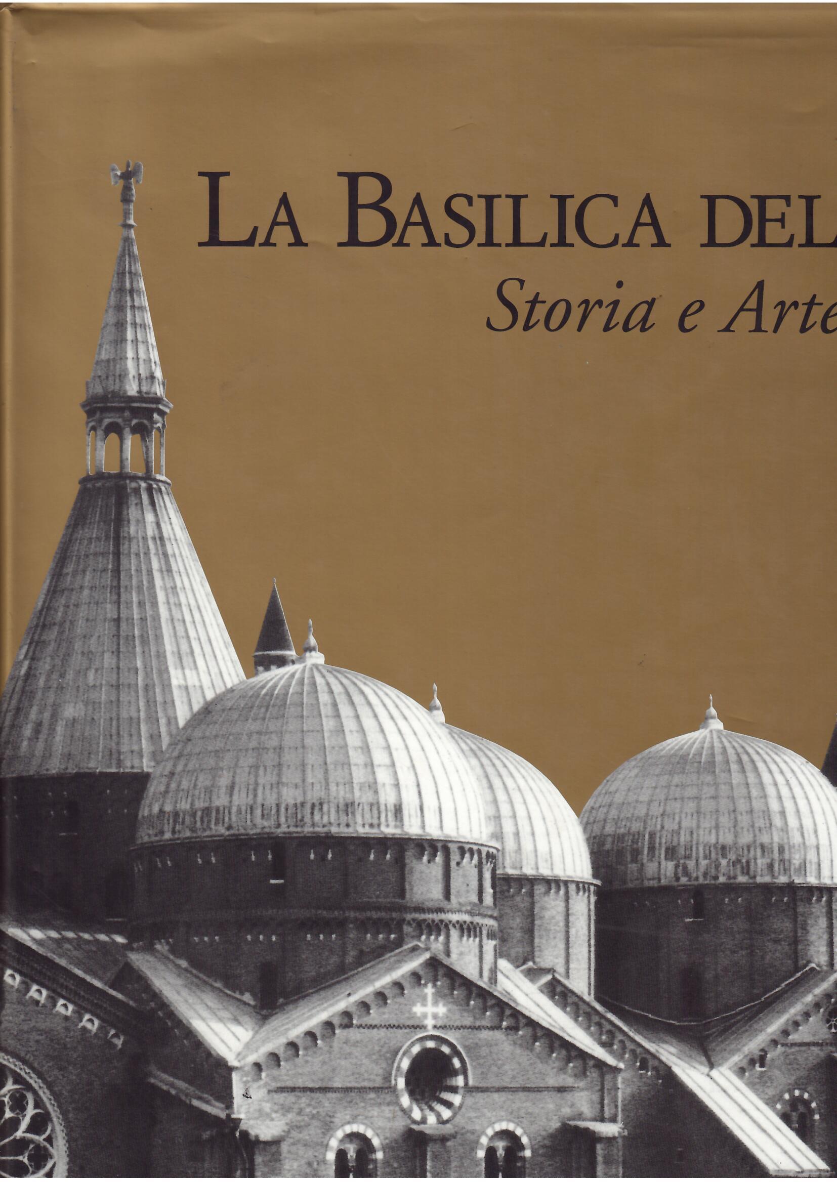 LA BASILICA DEL SANTO - STORIA E ARTE