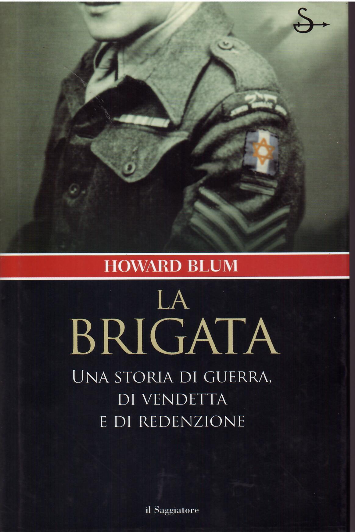 LA BRIGATA - UNA STORIA DI GUERRA, DI VENDETTA E …