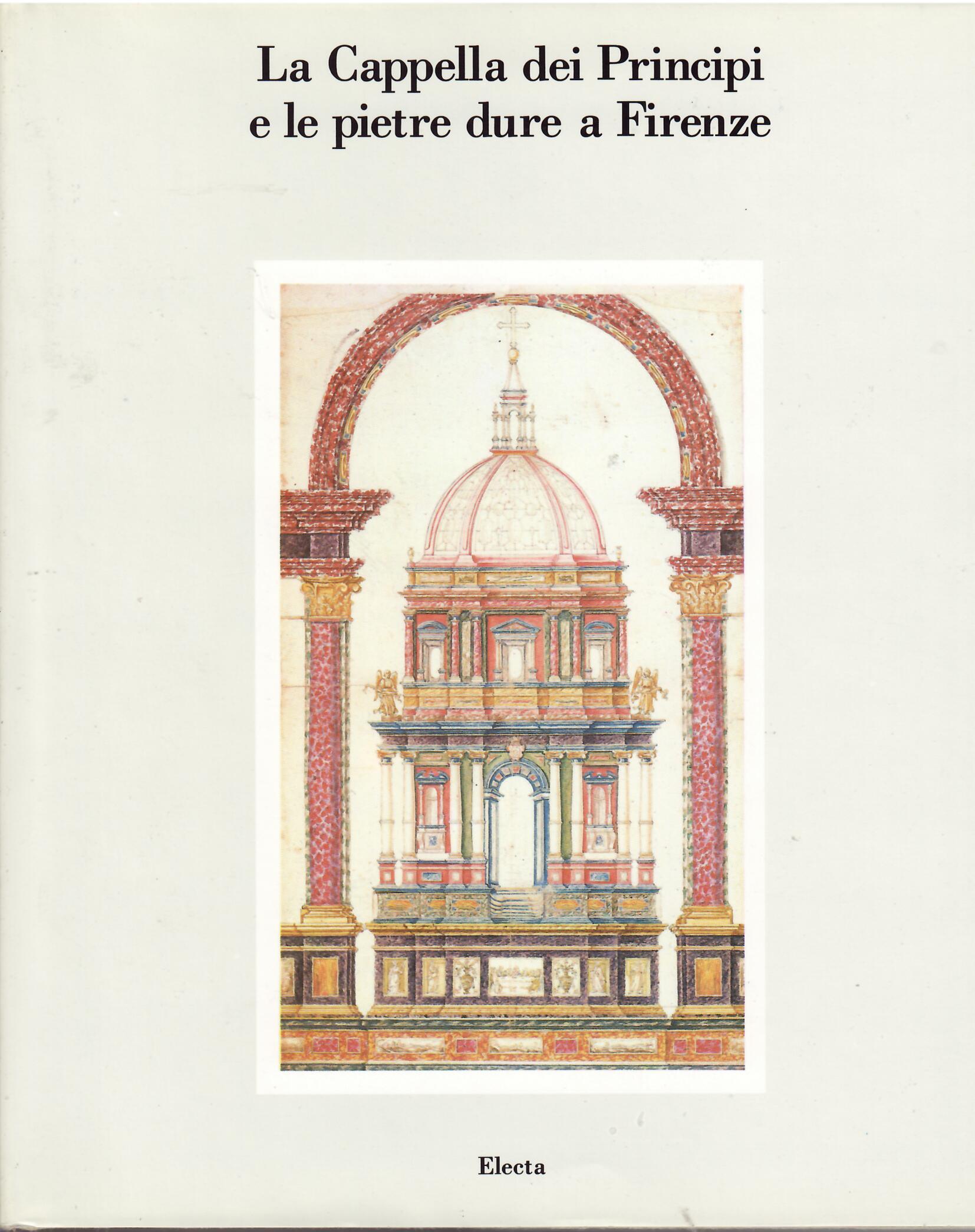 LA CAPPELLA DEI PRINCIPI E LE PIETRE DURE A FIRENZE