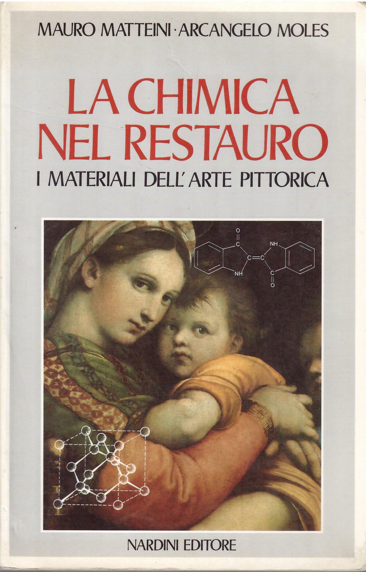 LA CHIMICA DEL RESTAURO - I MATERIALI DELL'ARTE PITTORICA