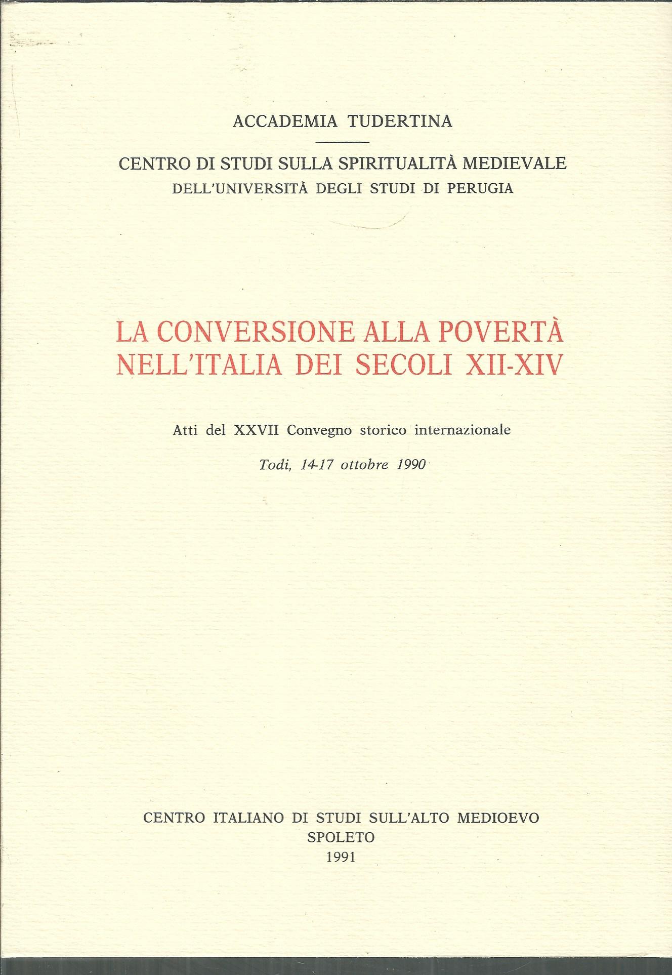 LA CONVERSIONE ALLA POVERTA' NELL'ITALIA DEI SECOLI XII - XIV