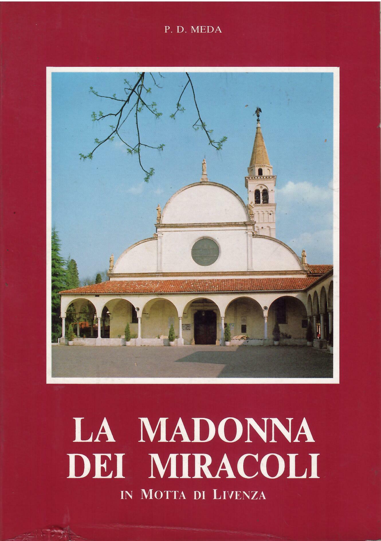LA MADIìONNA DEI MIRACOLI IN MOTTA DI LIVENZA - NELLA …