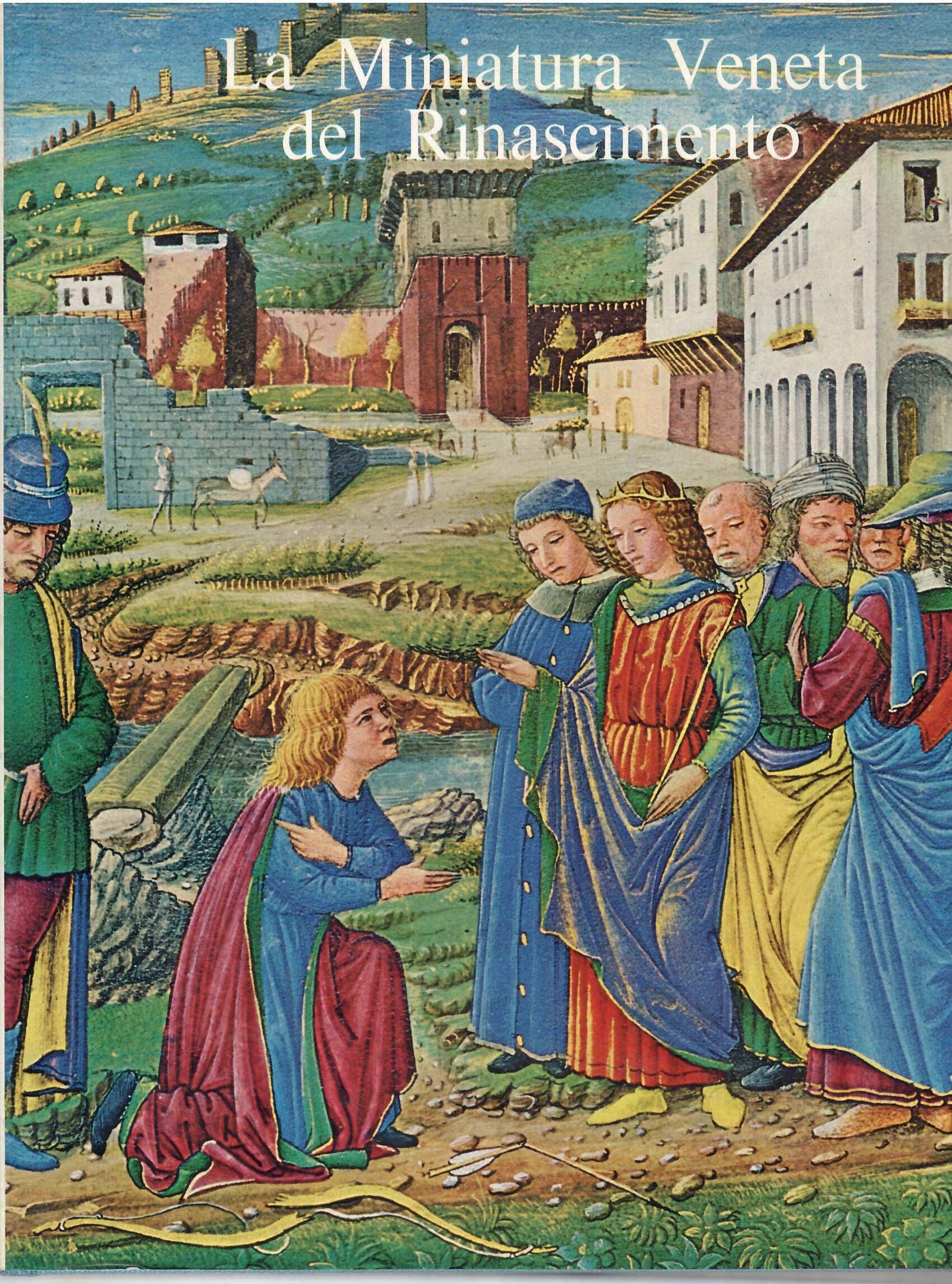 LA MINIATURA VENETA DEL RINASCIMENTO - 1450 - 1500