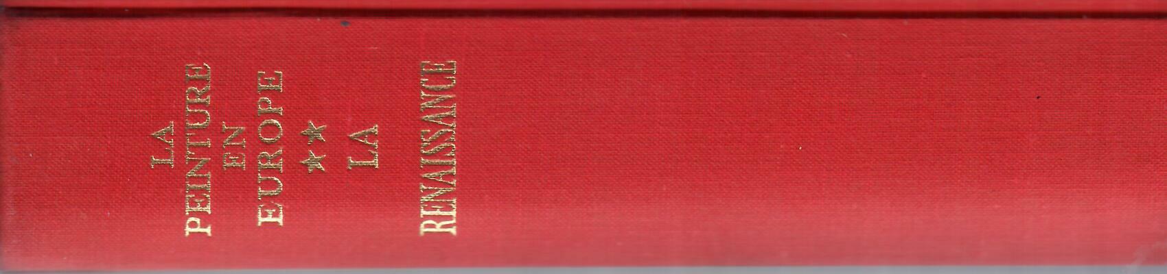 LA PEINTURE EN EUROPE - VOL. 2 - LA RENAISSANCE