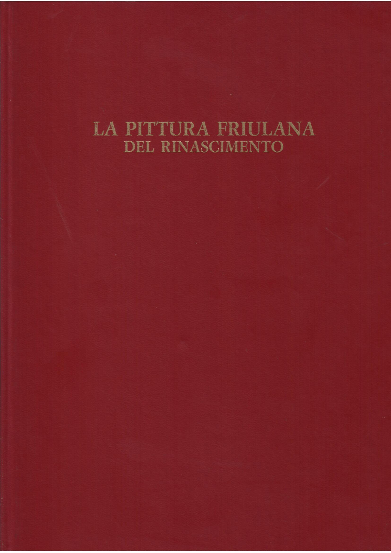 LA PITTURA FRIULANA DEL RINASCIMENTO