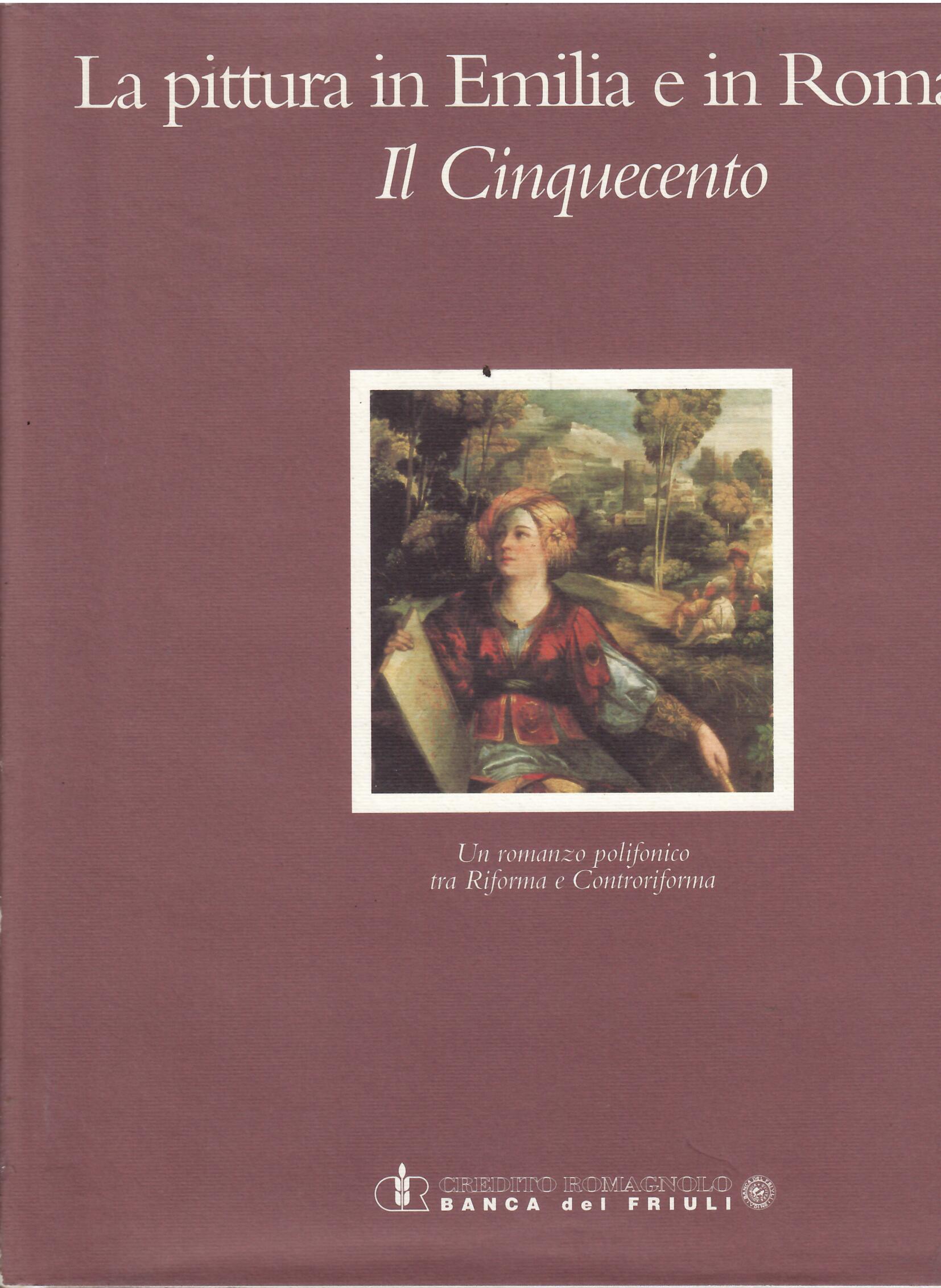 LA PITTURA IN EMILIA E IN ROMAGNA - IL CINQUECENTO