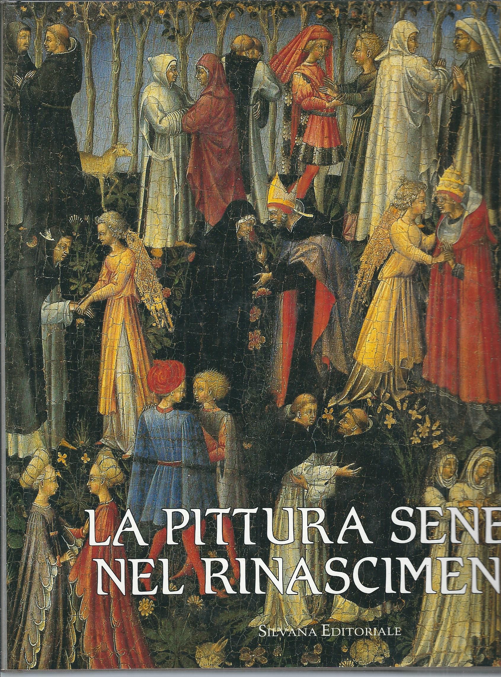 LA PITTURA SENESE NEL RINASCIMENTO 1420 - 1500