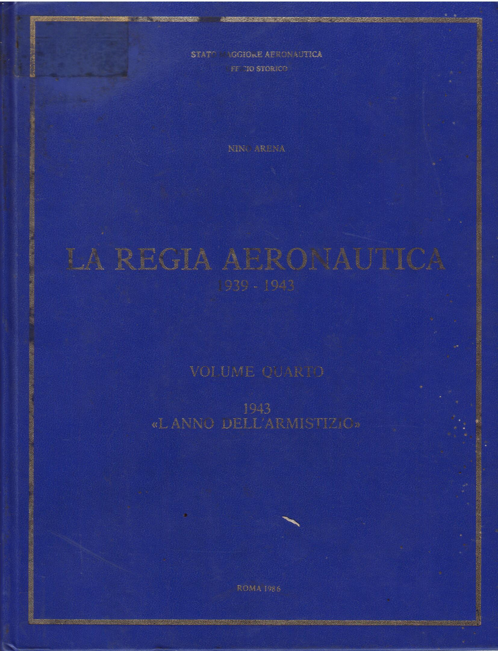 LA REGIA AERONAUTICA - 1939 - 1943 - VOLUME QUARTO …