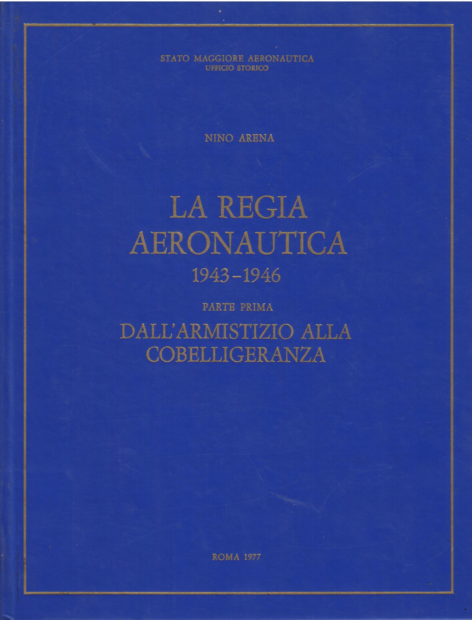 LA REGIA AERONAUTICA - 1943 - 1946 - PARTE PRIMA …